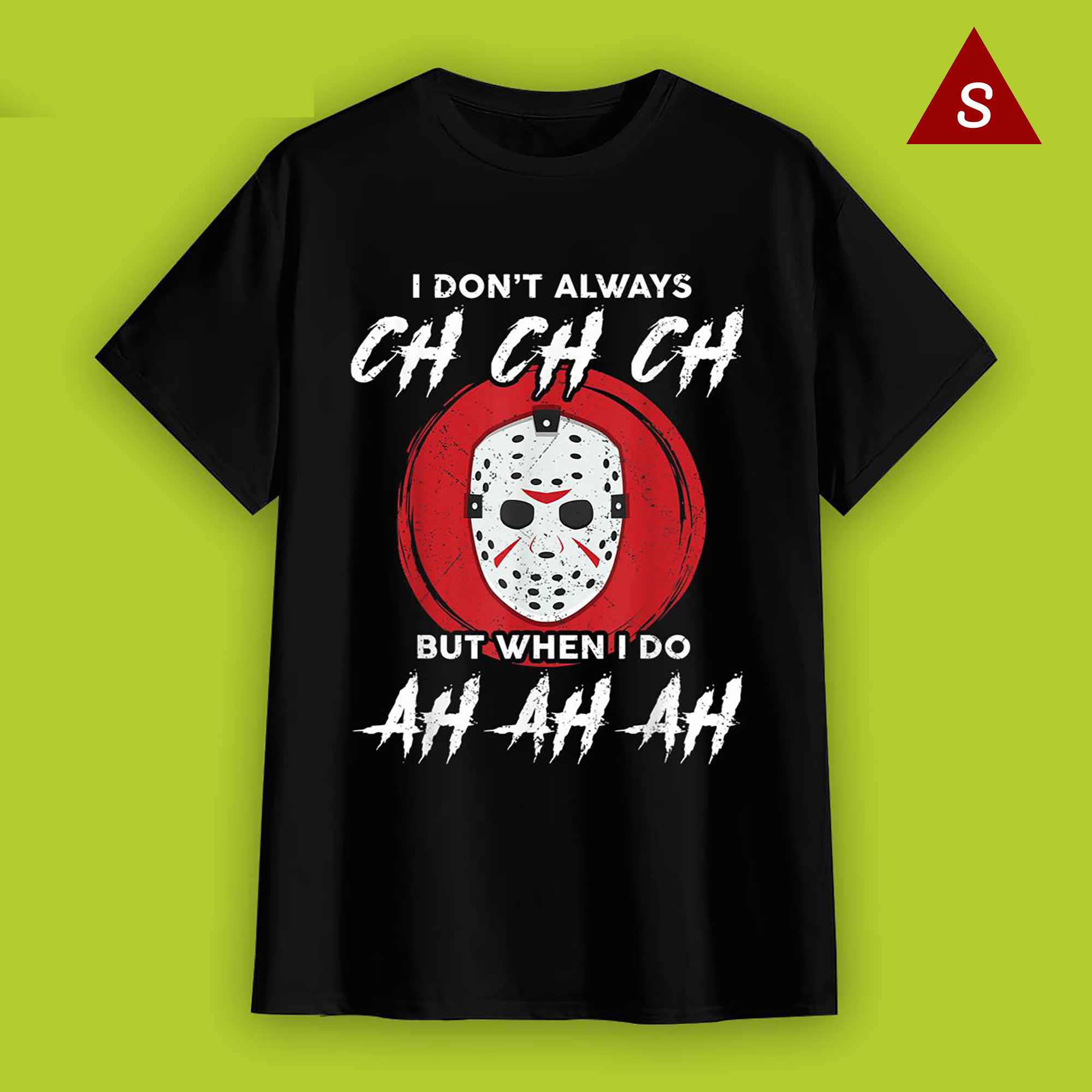 Skitongift Funny Tshirt Horror Movie Shirt Horror Movie I Dont Always Ch Ch Ch Lazy Halloween Costume