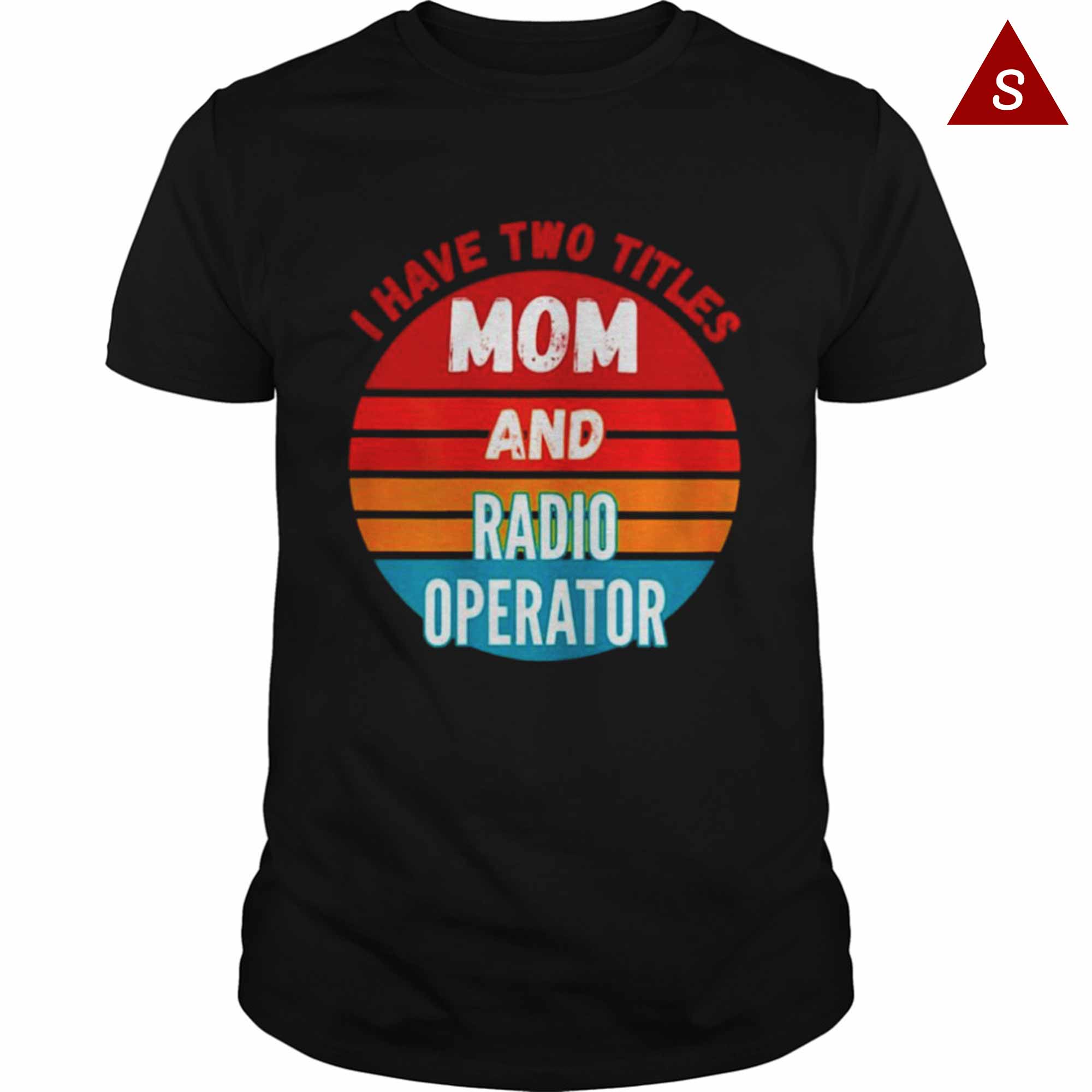 Skitongift Funny Tshirt I Have Two Titles Mom And Radio Operator Vintage Shirt