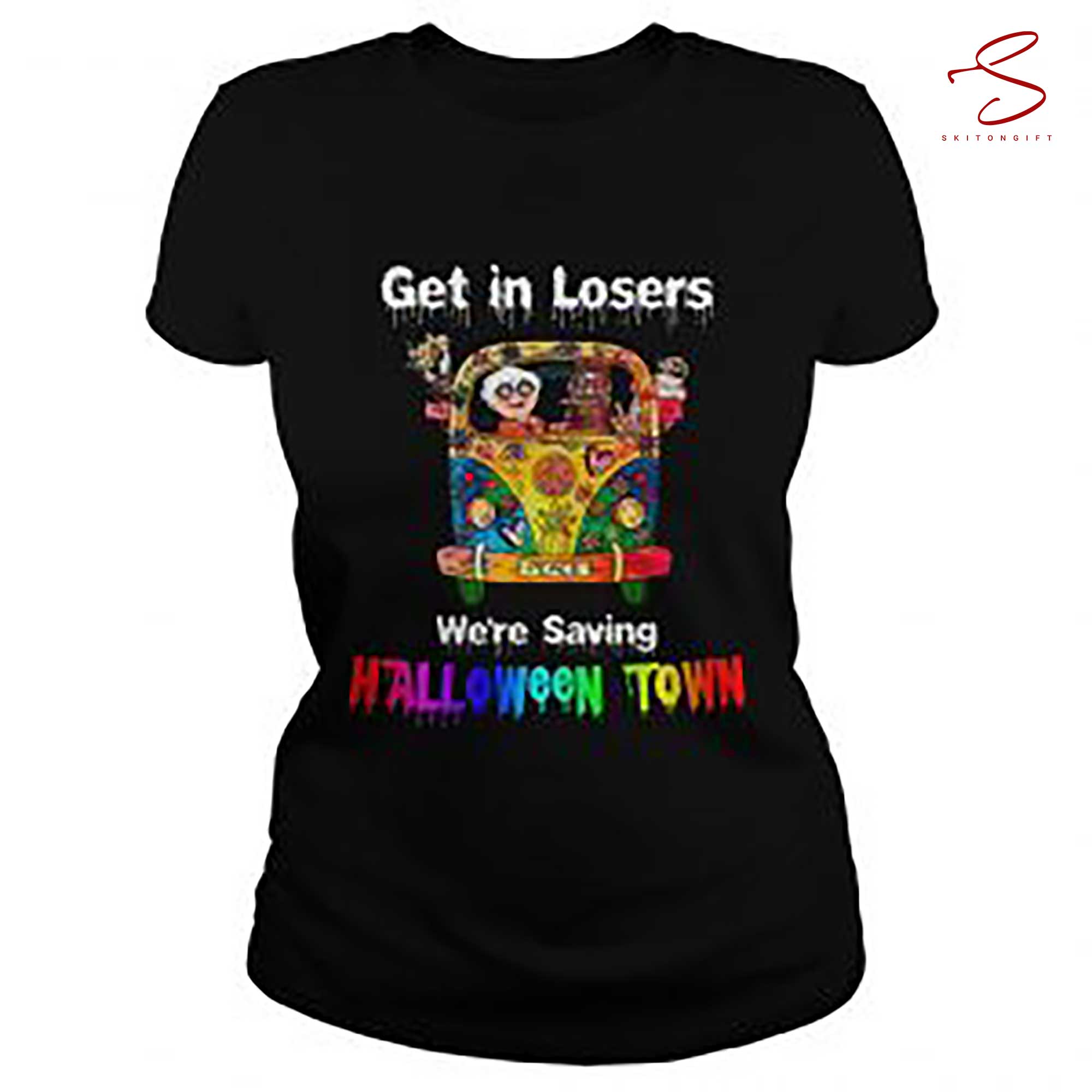 Skitongift Get In Losers Were Saving Halloween Town Car Hippie T Shirt