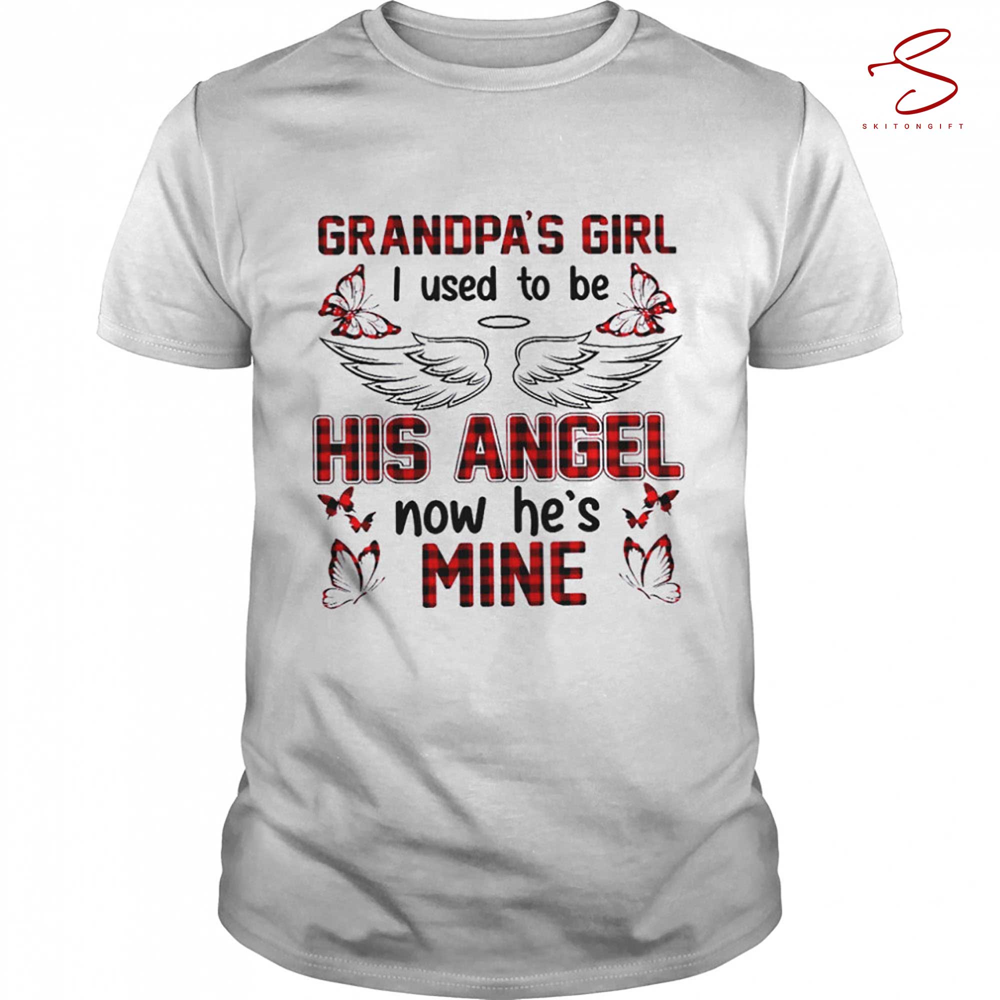 Skitongift Grandpas Girl I Used To Be His Angel Now Hes Mine Shirt