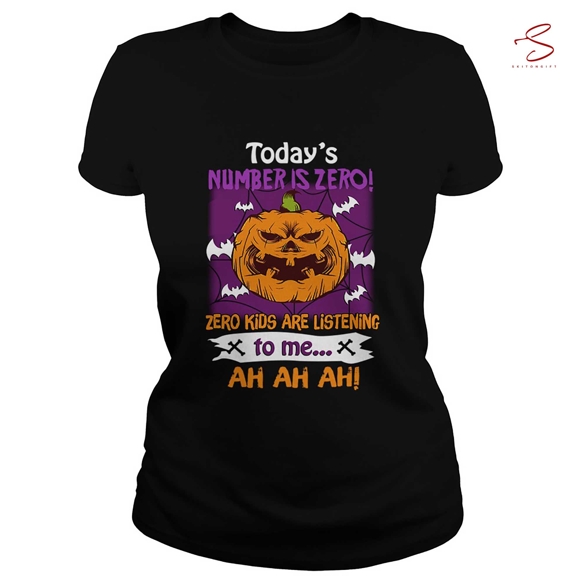 Skitongift Halloween Todays Number Is Zero Zero Kids Are Listening To Me T Shirt