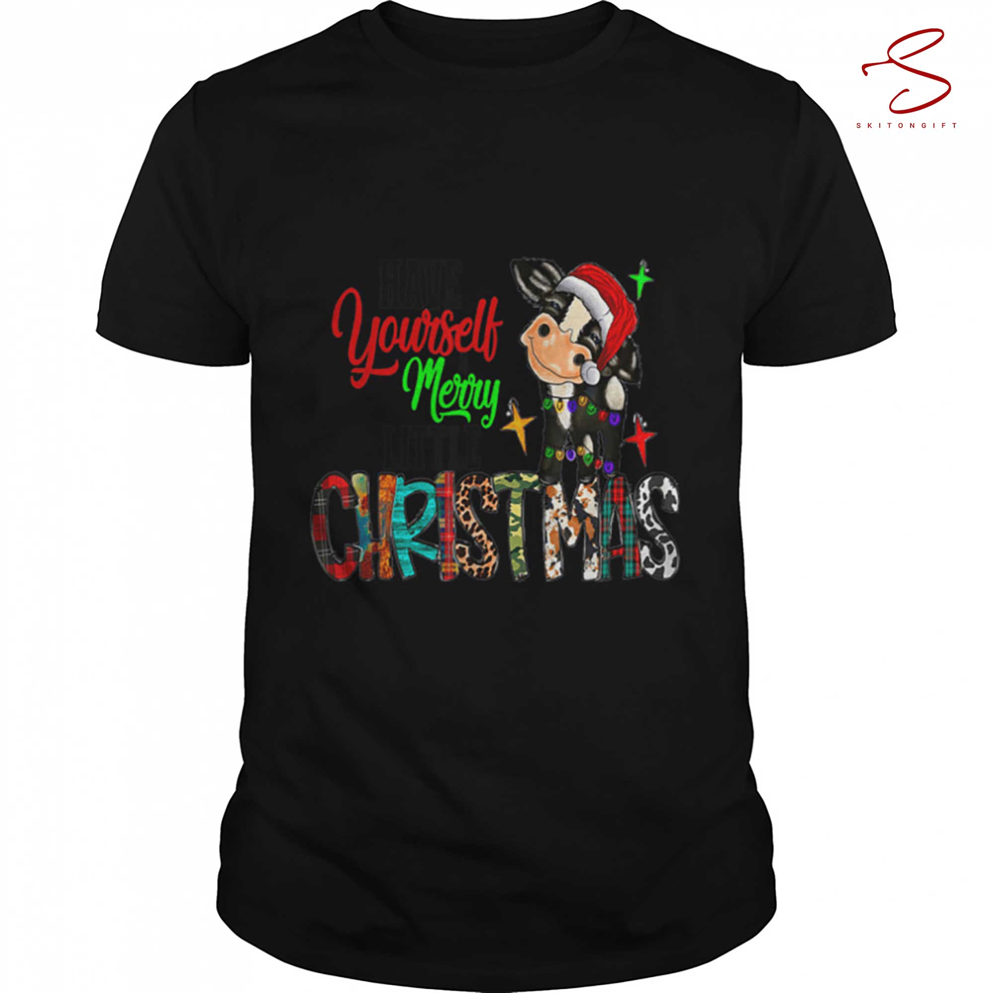 Skitongift Have Yourself Merry Little Christmas Xmas Season Funny Cow T Shirt