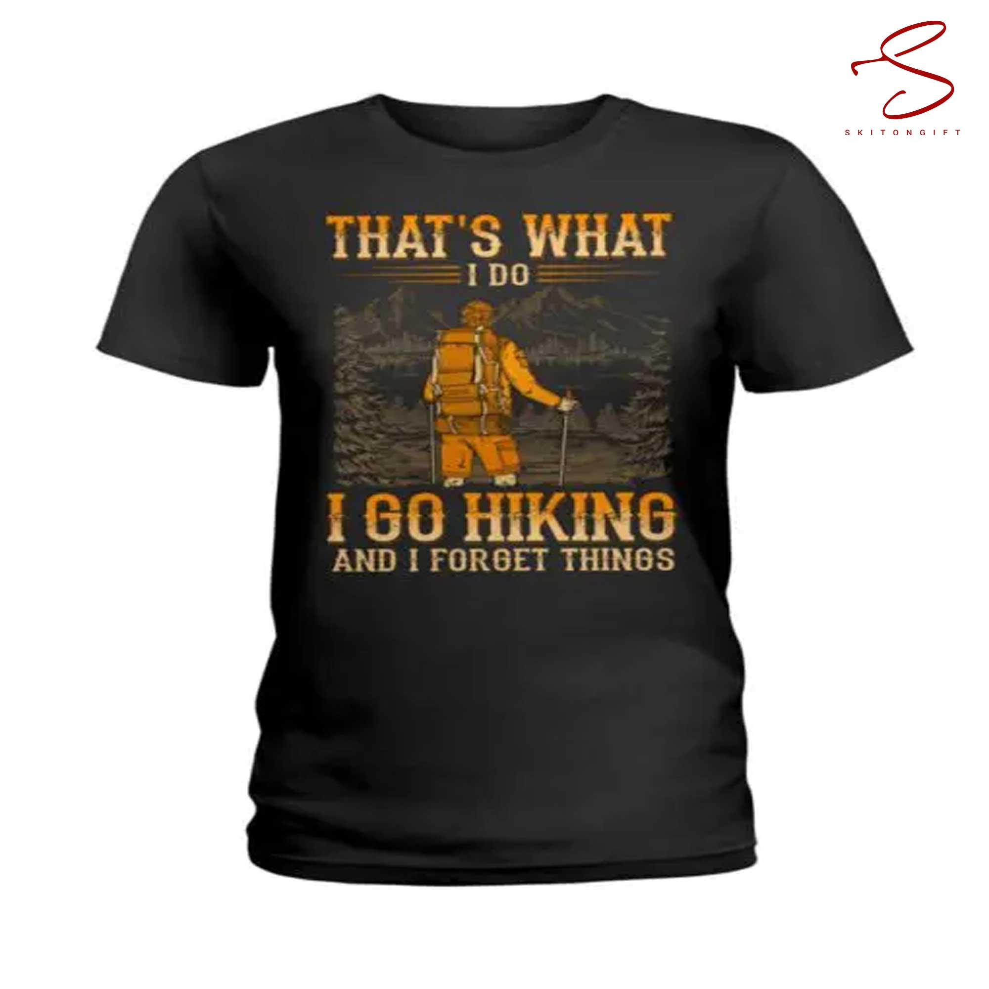 Skitongift Hiking Forget Thing T Shirt Funny Shirts Long Sleeve Tee Hoody Hoodie Heavyweight Pullover Hoodies Sweater