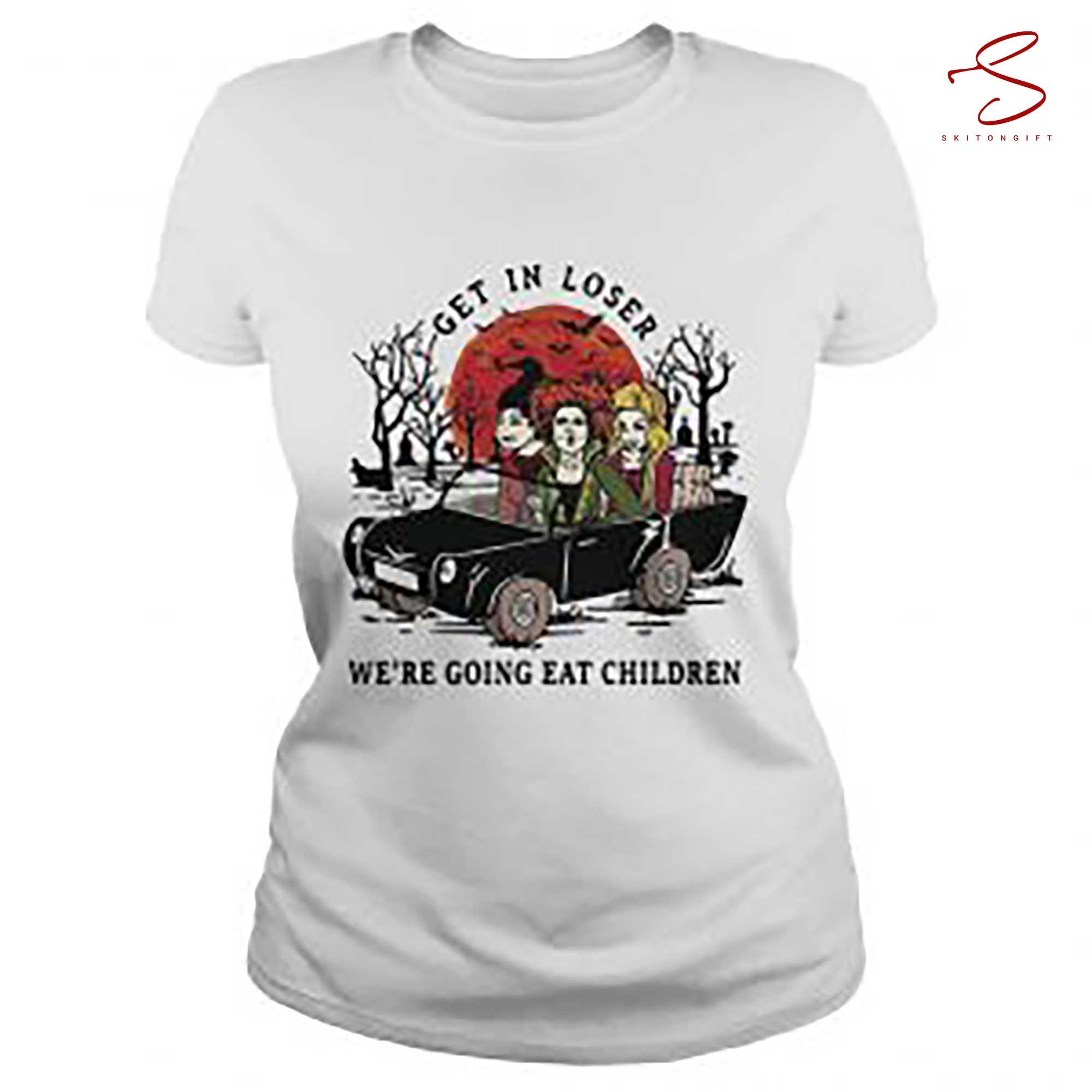 Skitongift Hocus Pocus Get In Loser Were Going Eat Children Halloween T Shirt
