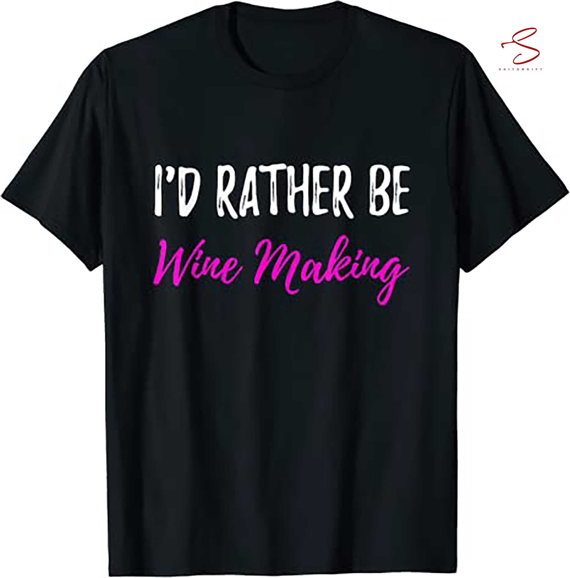 Skitongift ID Rather Be Wine Making T Shirt Funny Wine Maker Gift T Shirt