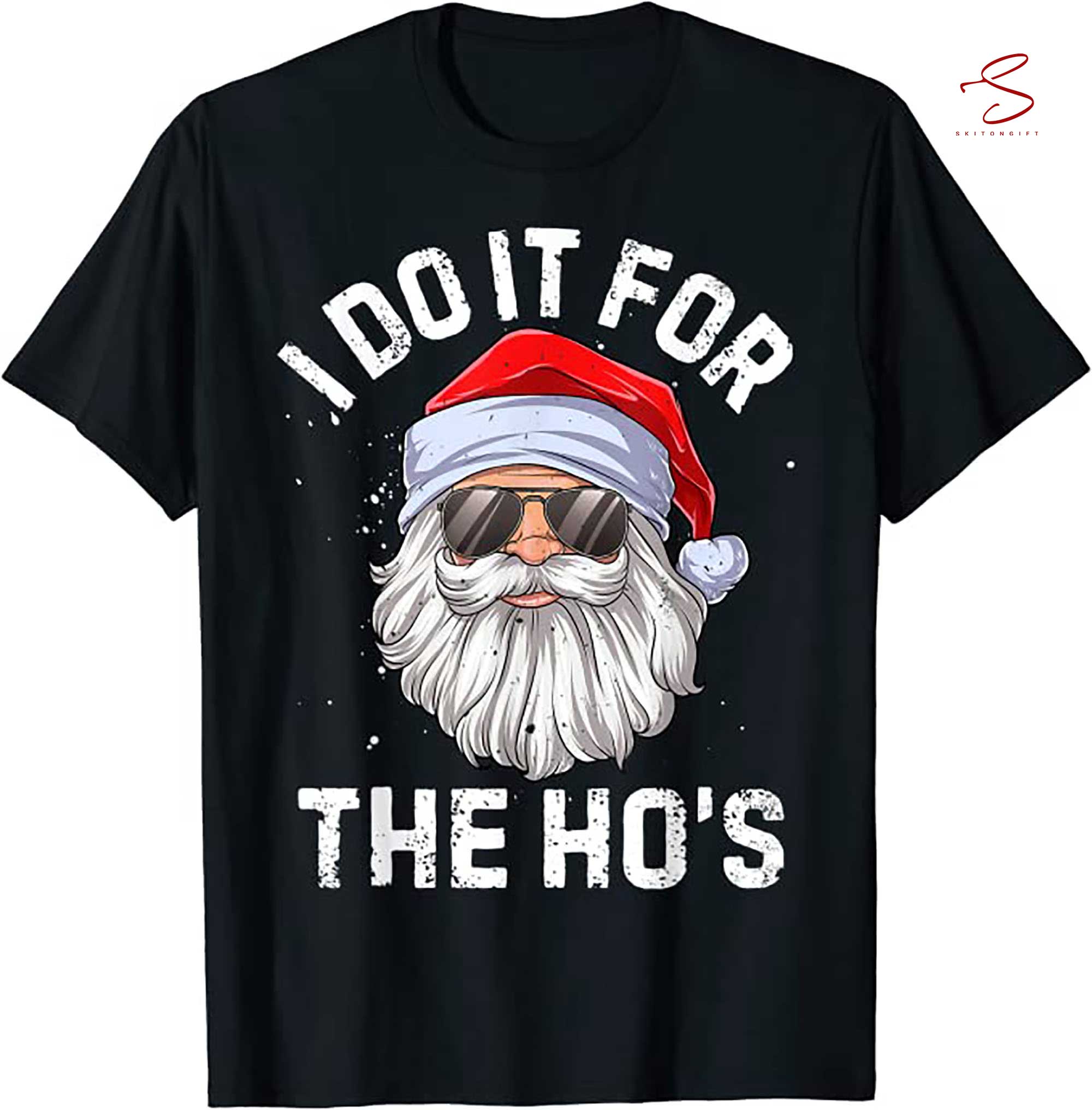 Skitongift I Do It For The Ho Is Funny Inappropriate Christmas Men Santa T Shirt