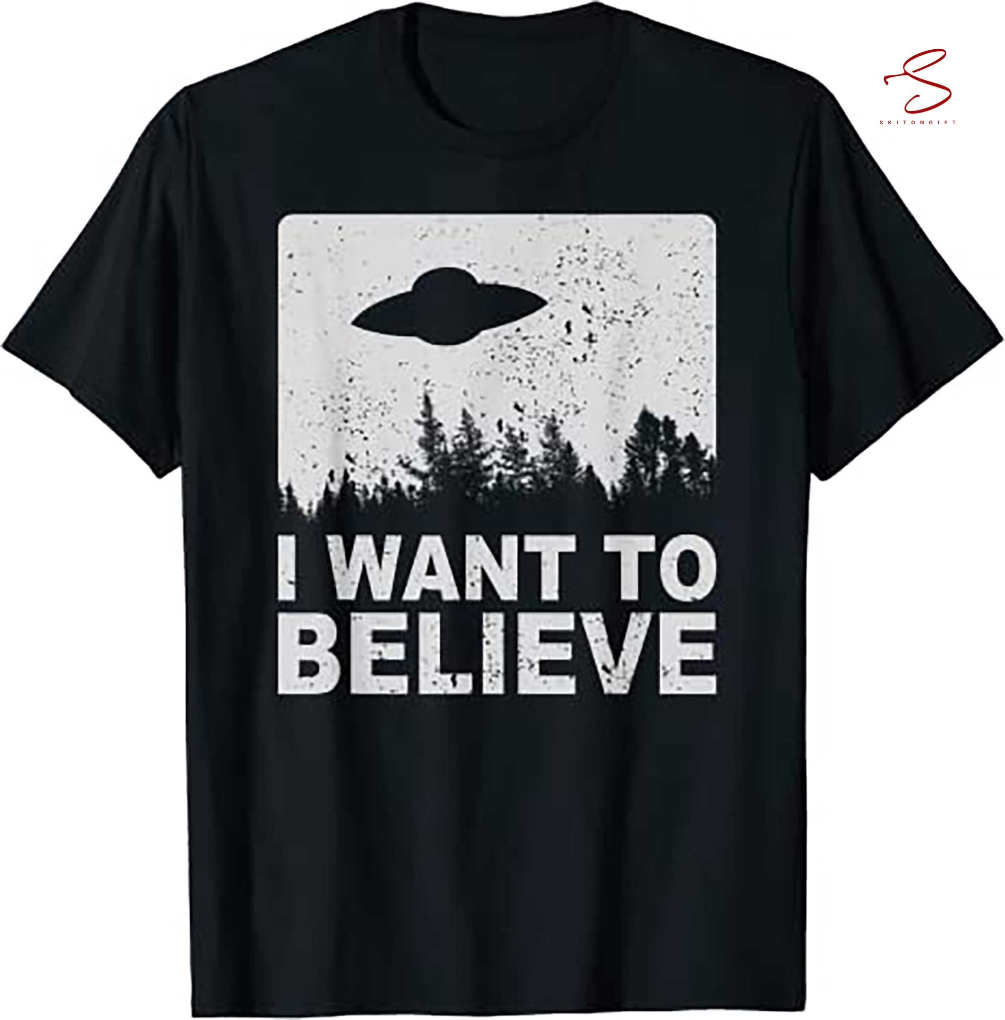 Skitongift I Want To Believe T Shirt