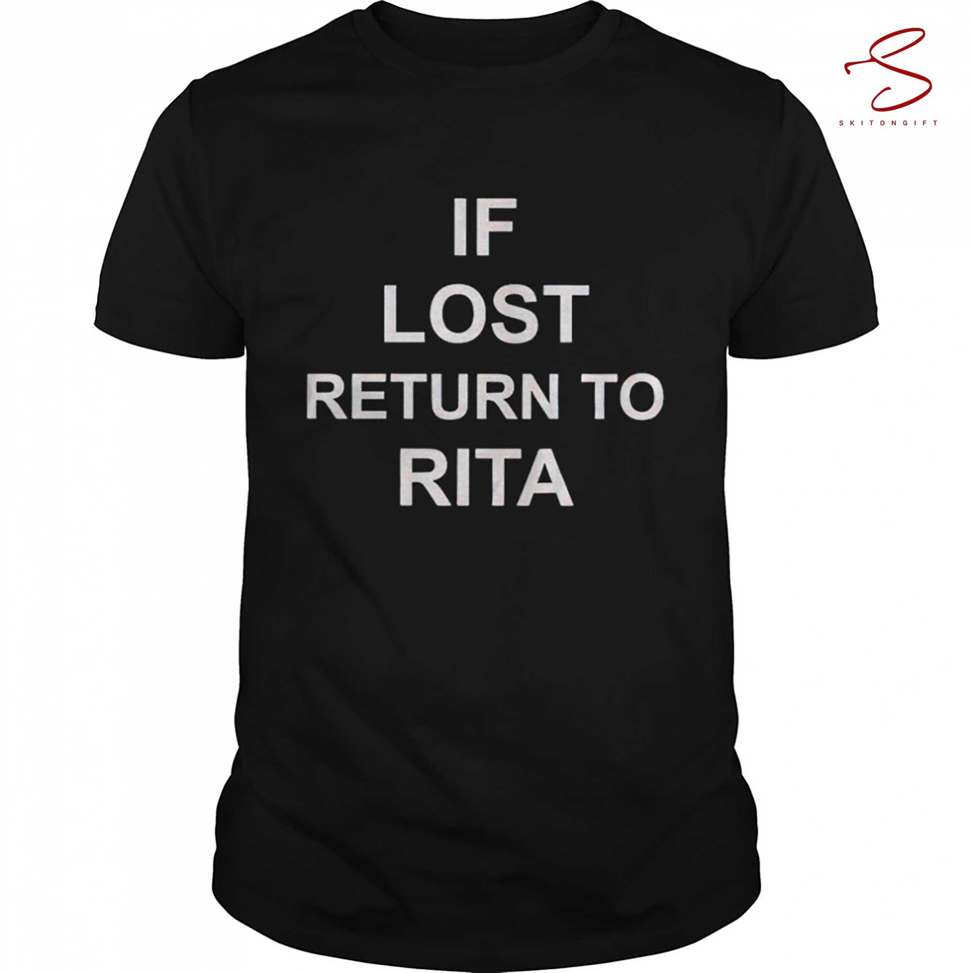 Skitongift If Lost Return To Rita Shirt