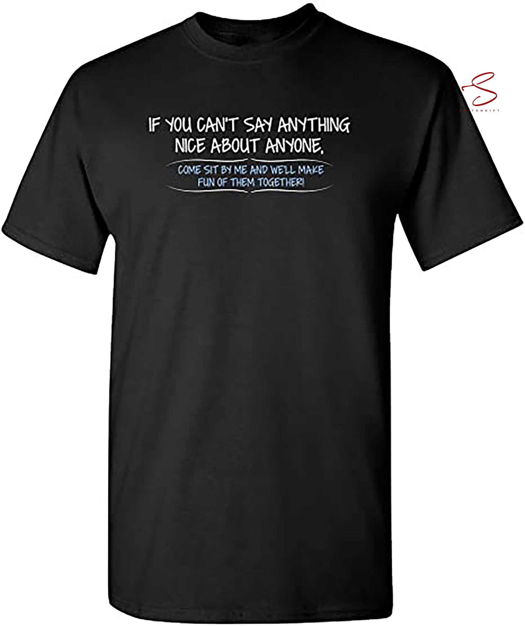 Skitongift If You Can't Anything Nice Make Fun Of Them Graphic Novelty Sarcastic Funny T Shirt Funny Shirts Long Sleeve Tee