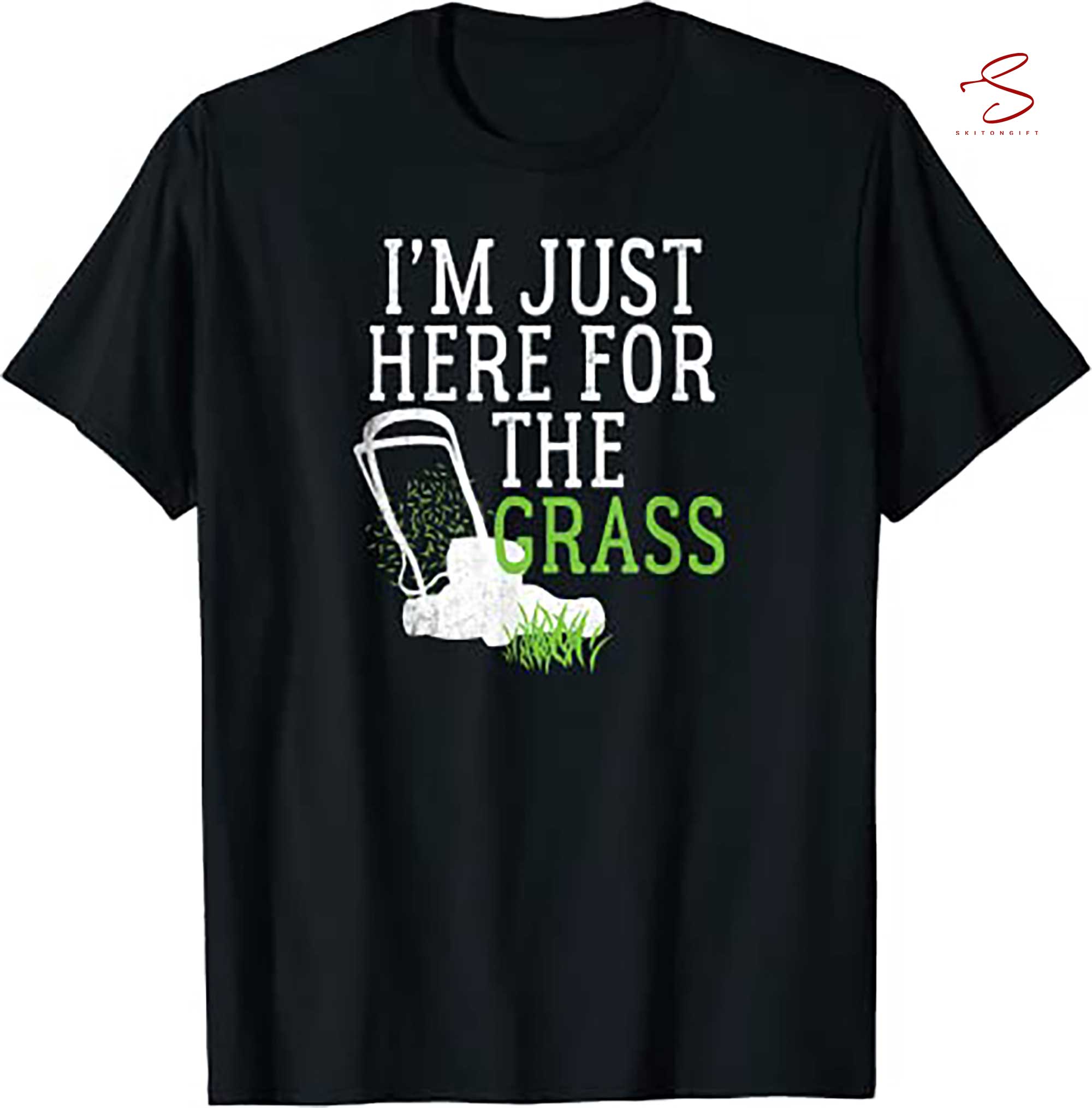 Skitongift I'm Just Here For The Grass Lawn Care Shirts T Shirts Grass Tees Funny Shirts Long Sleeve Tee Hoody Hoodie heavyweight pullover hoodies Sweater