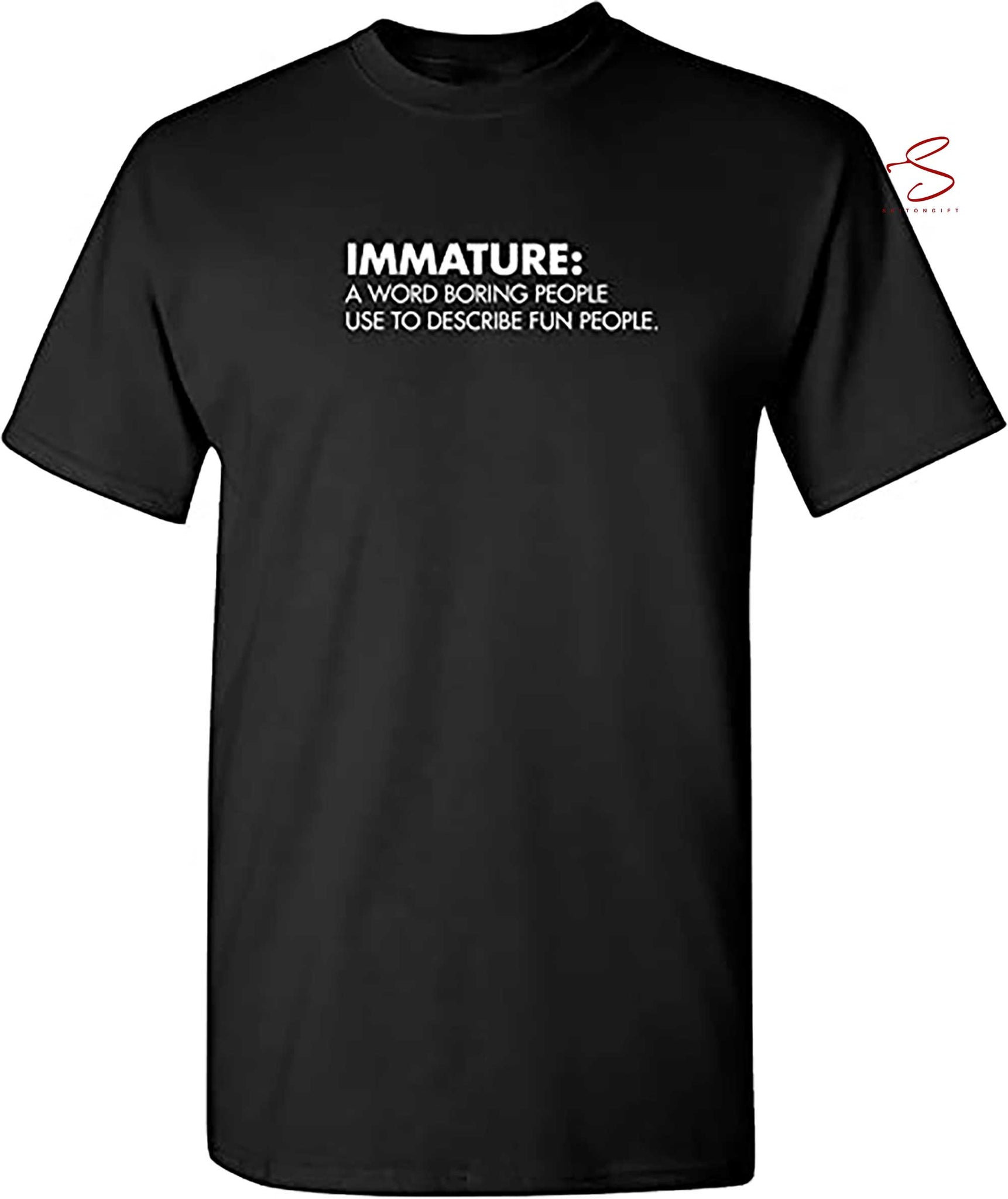 Skitongift Immature A Word Boring People Humor Use Graphic Novelty Sarcastic Funny T Shirt Funny Shirts Long Sleeve Tee Hoody Hoodie