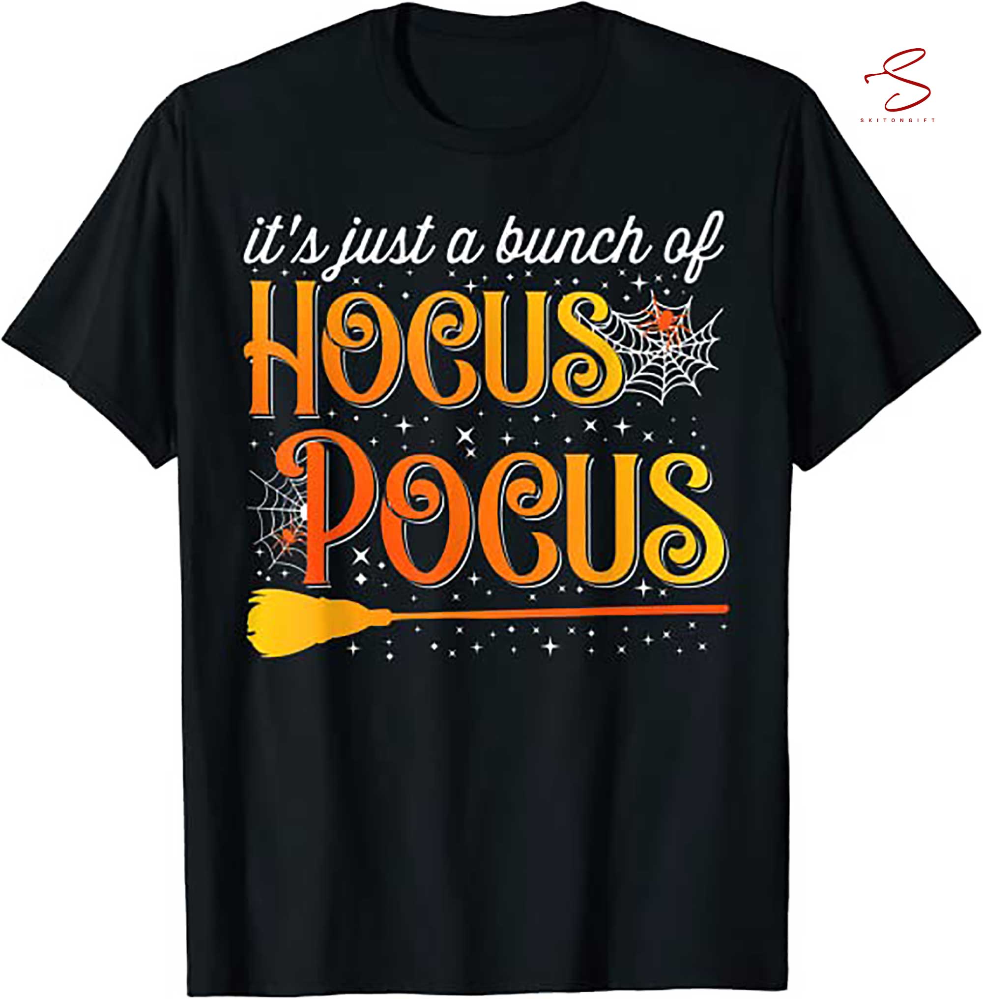 Skitongift It's Just A Bunch Of Hocus Pocus For Halloween T Shirt
