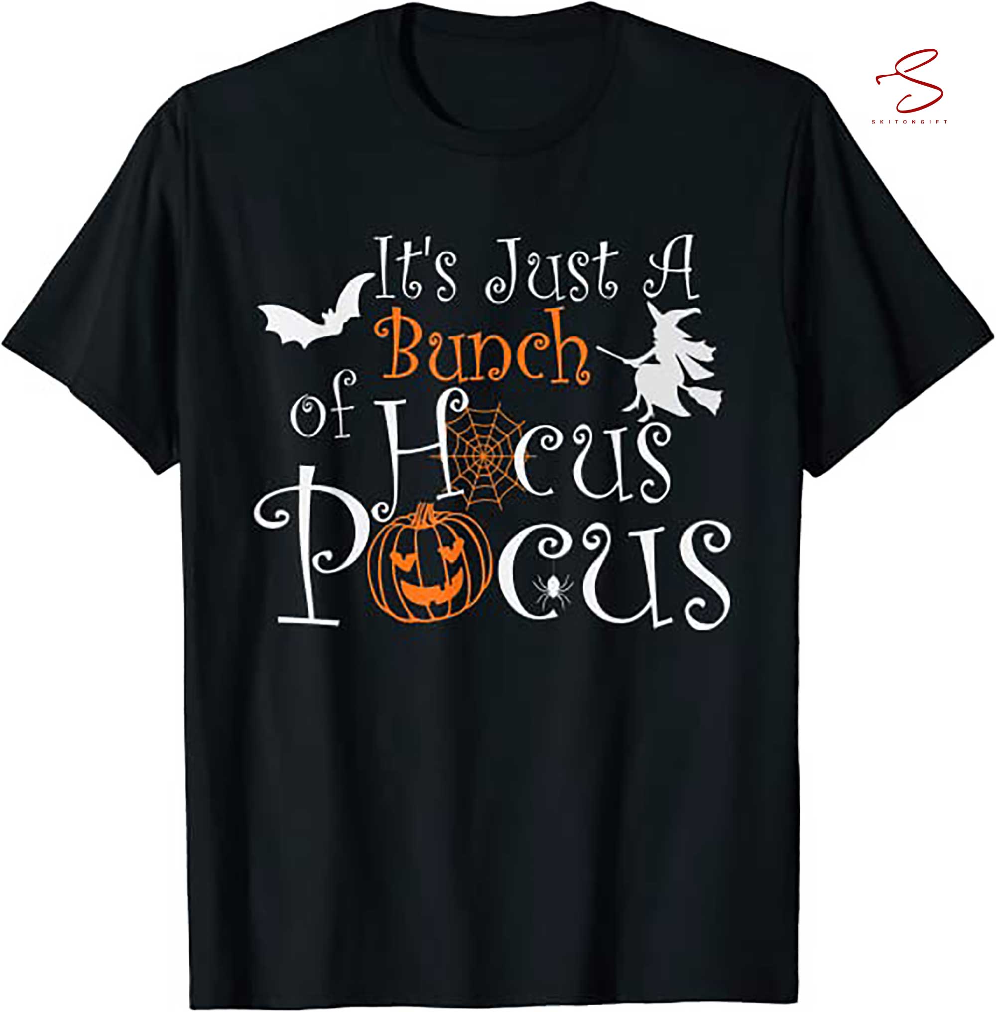 Skitongift It's Just A Bunch Of Hocus Pocus Halloween Party Funny T Shirt