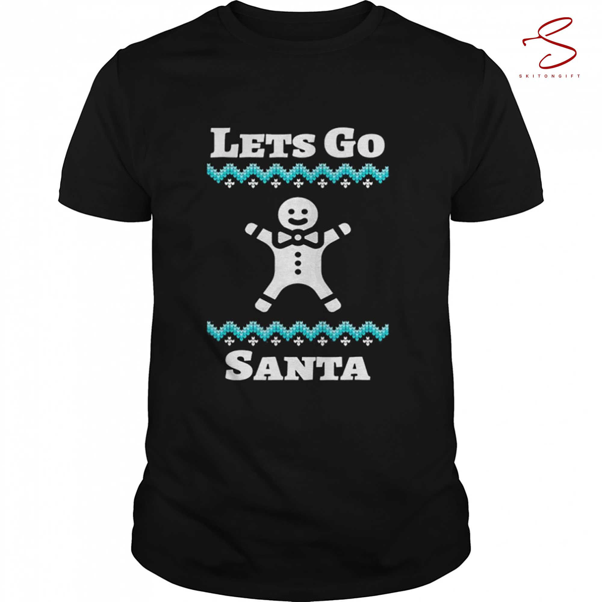 Skitongift Lets Go Santa Christmas T Shirt