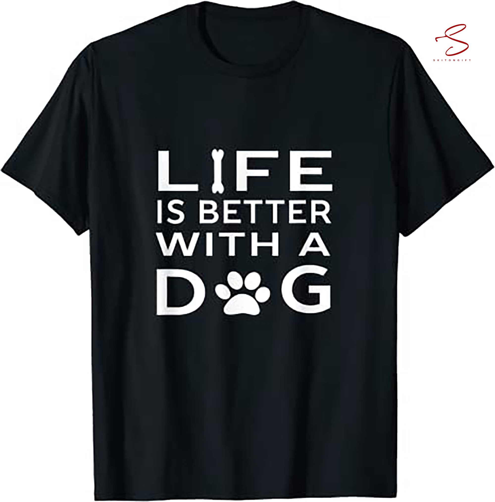 Skitongift Life Is Better With A Dog Lover Unisex T Shirt