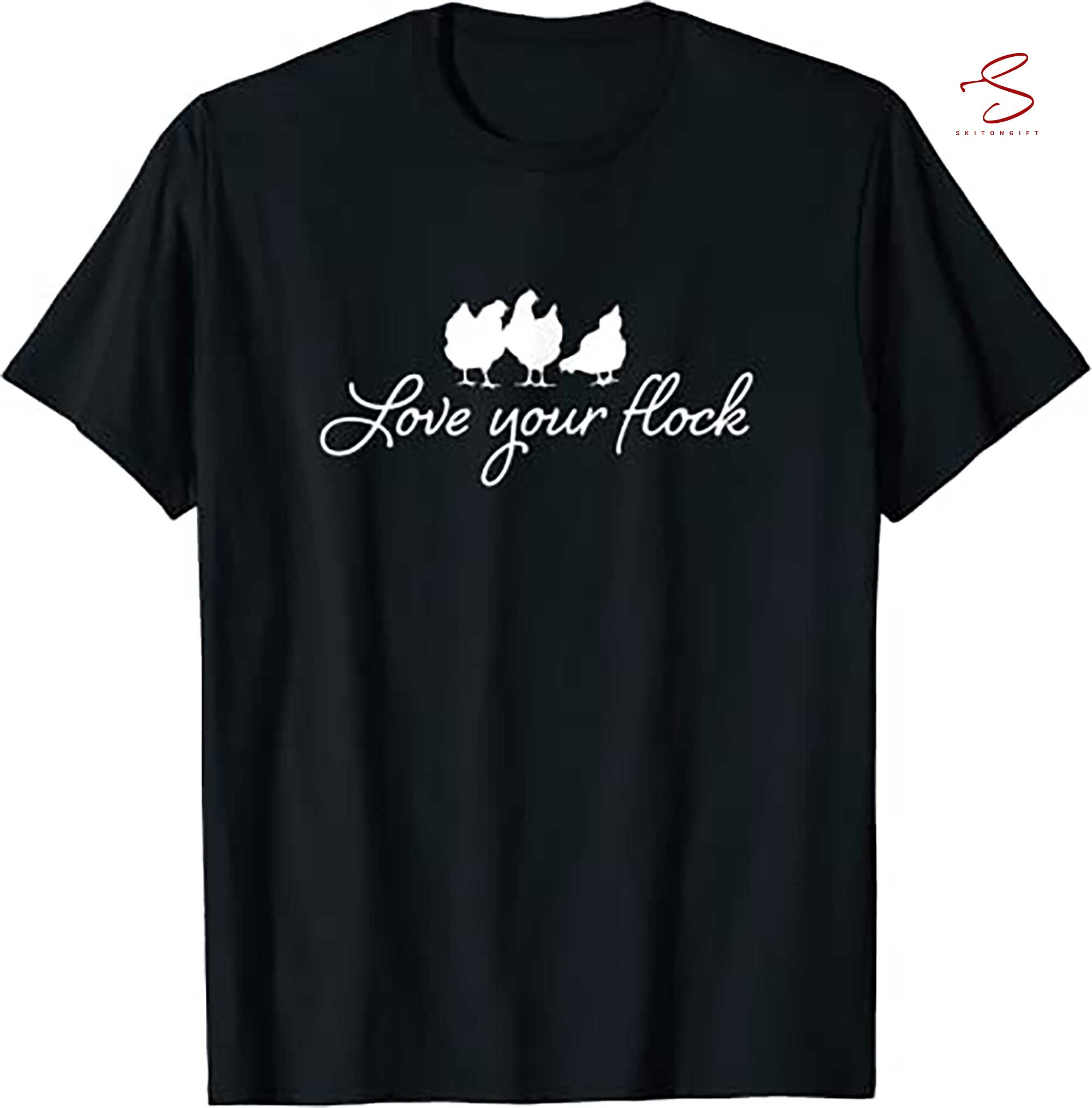 Skitongift Love Your Flock Hen For Chicken Lover Family T Shirt
