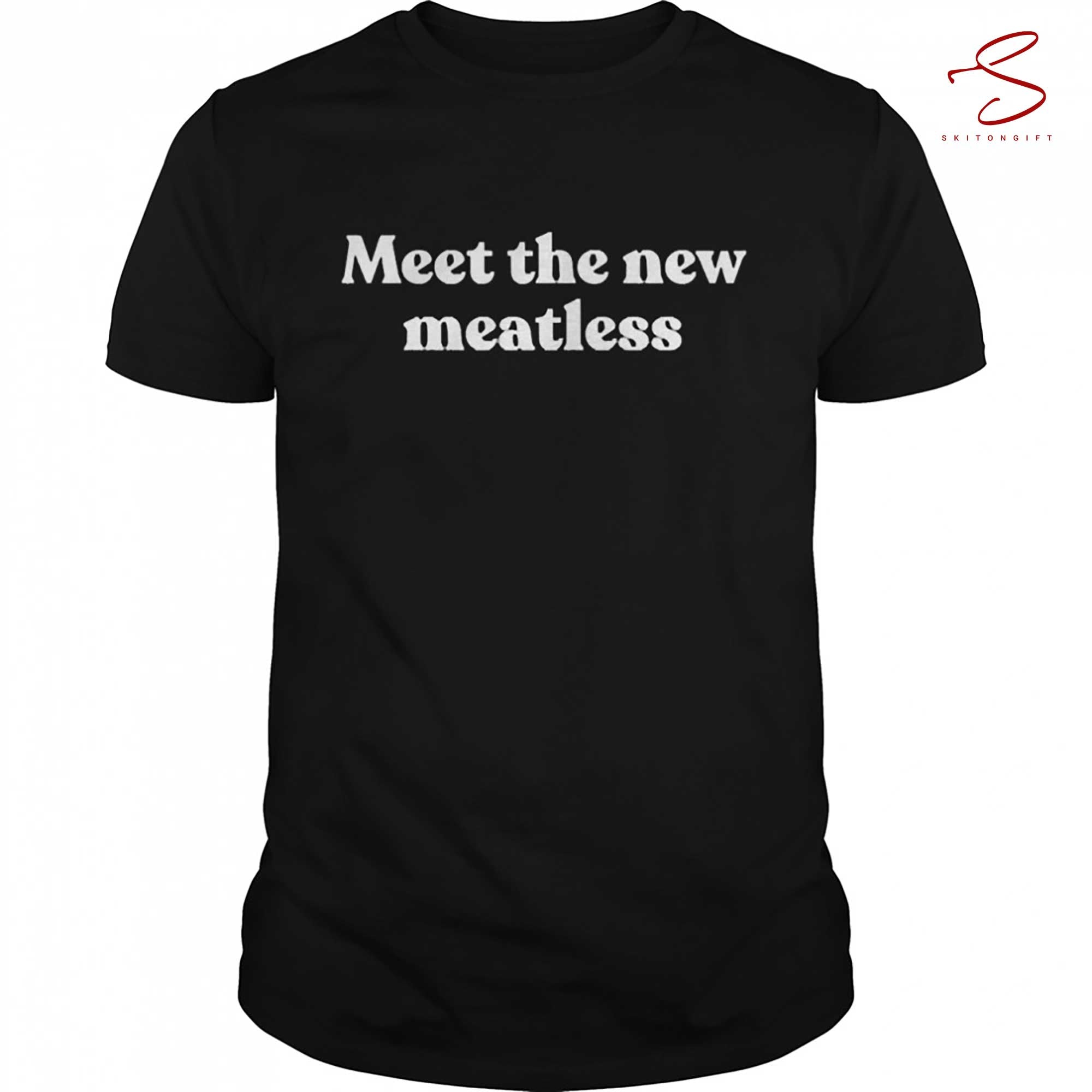 Skitongift Meet The New Meatless Shirt Funny Shirts Long Sleeve Tee Hoody Hoodie heavyweight pullover hoodies Sweater