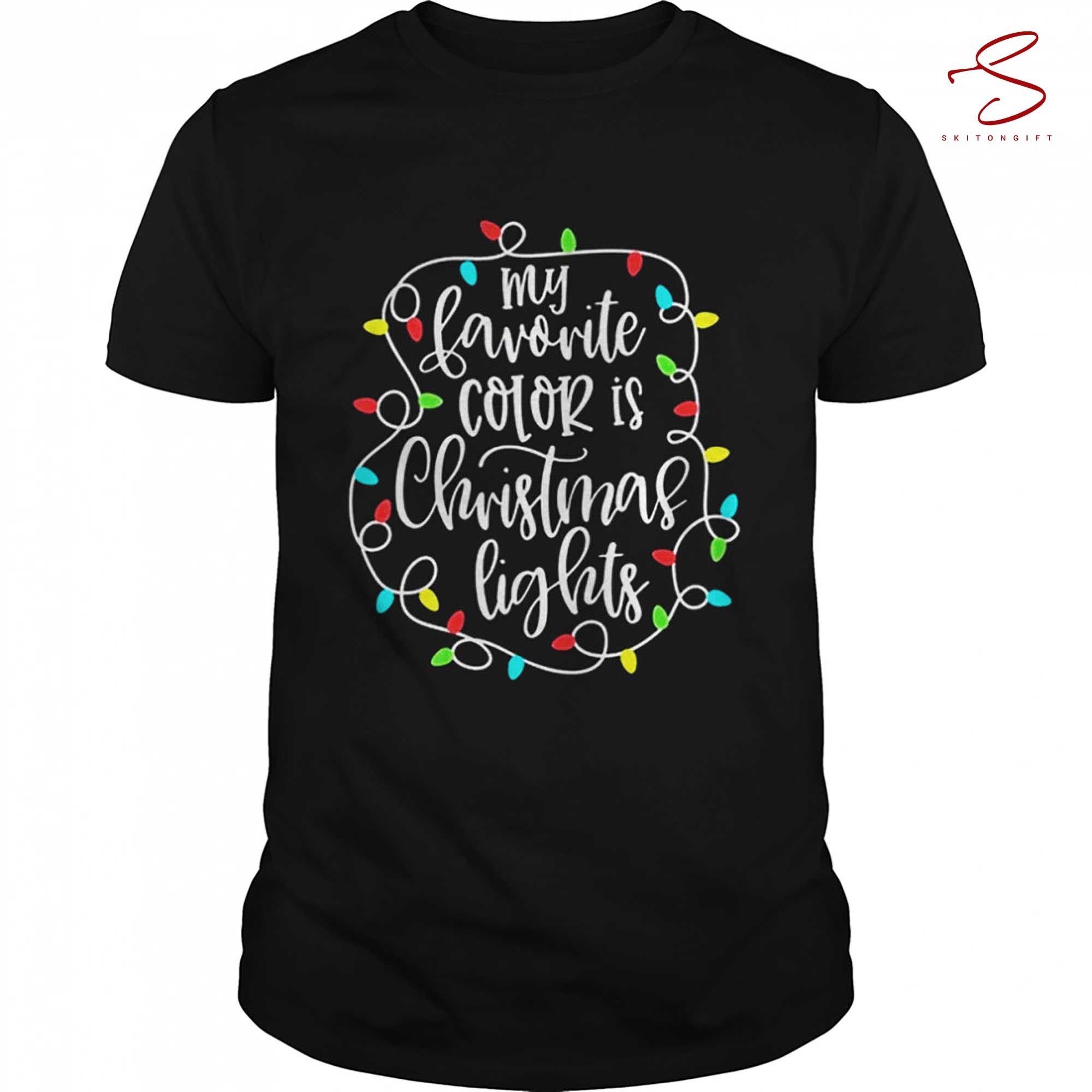 Skitongift My Favorite Color Is Christmas Lights Shirt