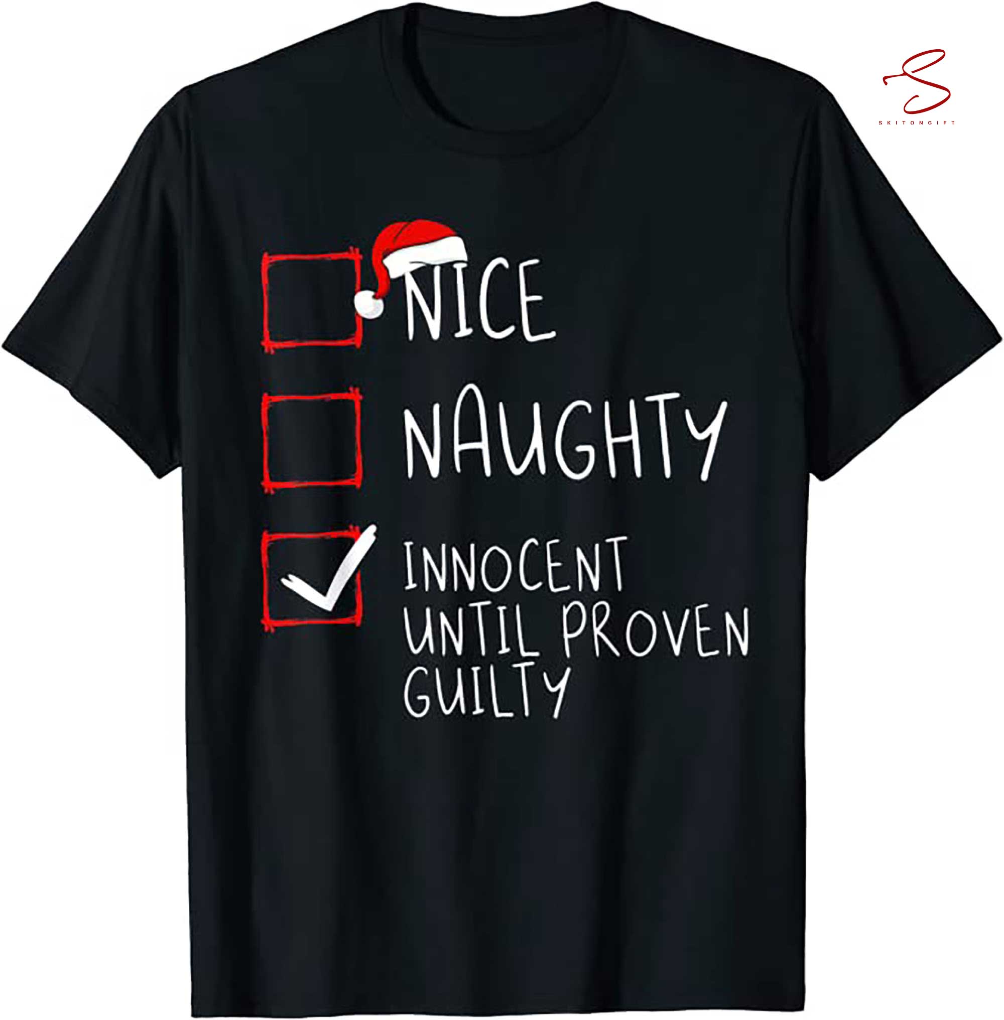 Skitongift Nice Naughty Innocent Until Proven Christmas T Shirt