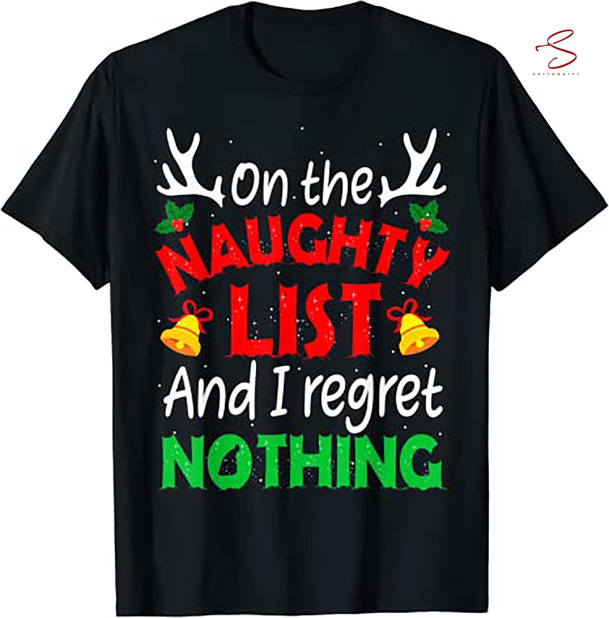 Skitongift On The Naughty List And I Regret Funny Xmas Women T Shirt