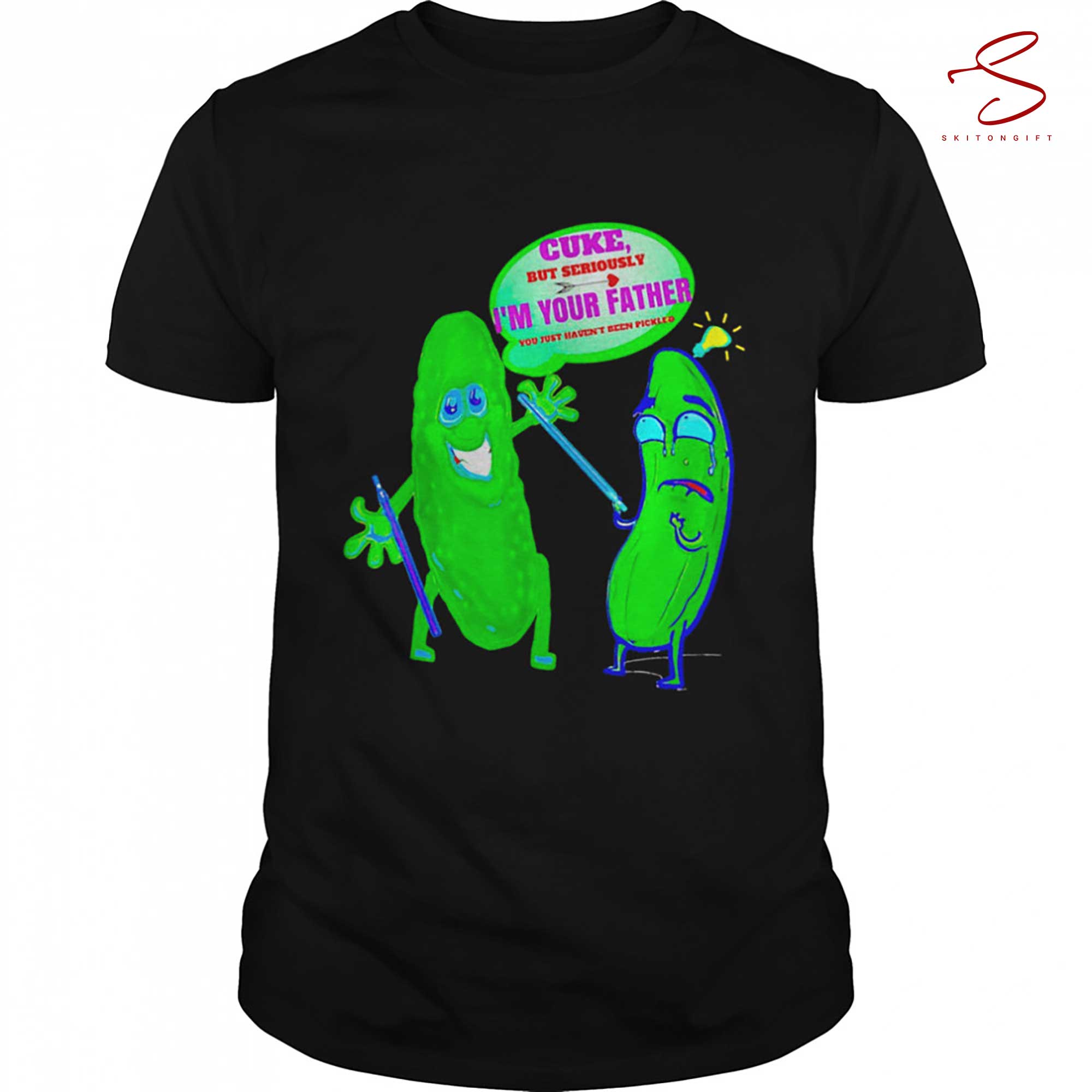 Skitongift Pickle Cuke But Seriously Im Your Dad Shirt