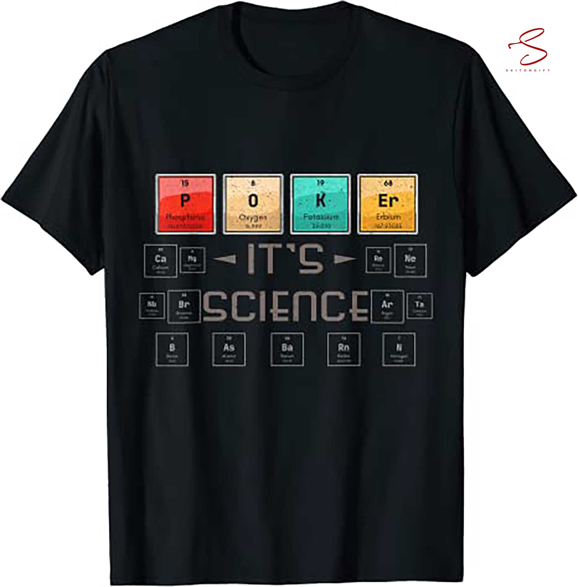 Skitongift Poker ItS Science Casino Lover Poker Bluff Card Game T Shirt