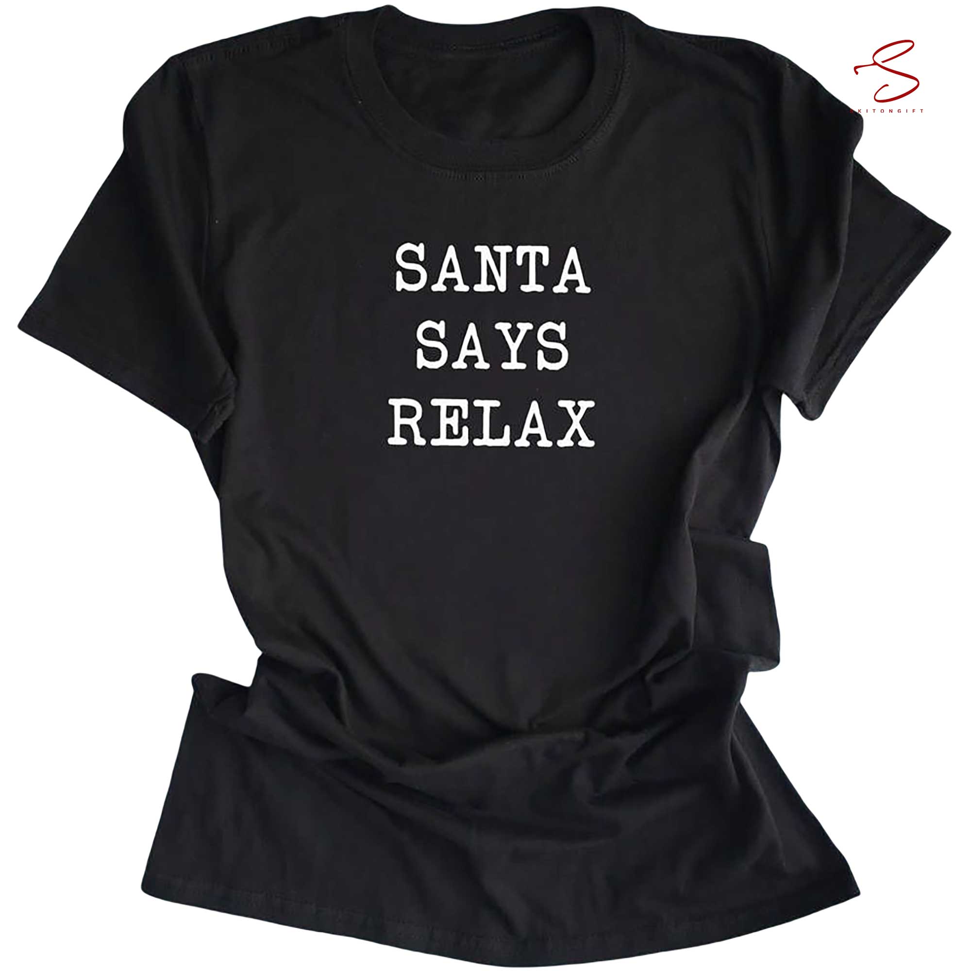Skitongift Santa Says Relax T Shirt Funny Shirts Long Sleeve Tee Hoody Hoodie