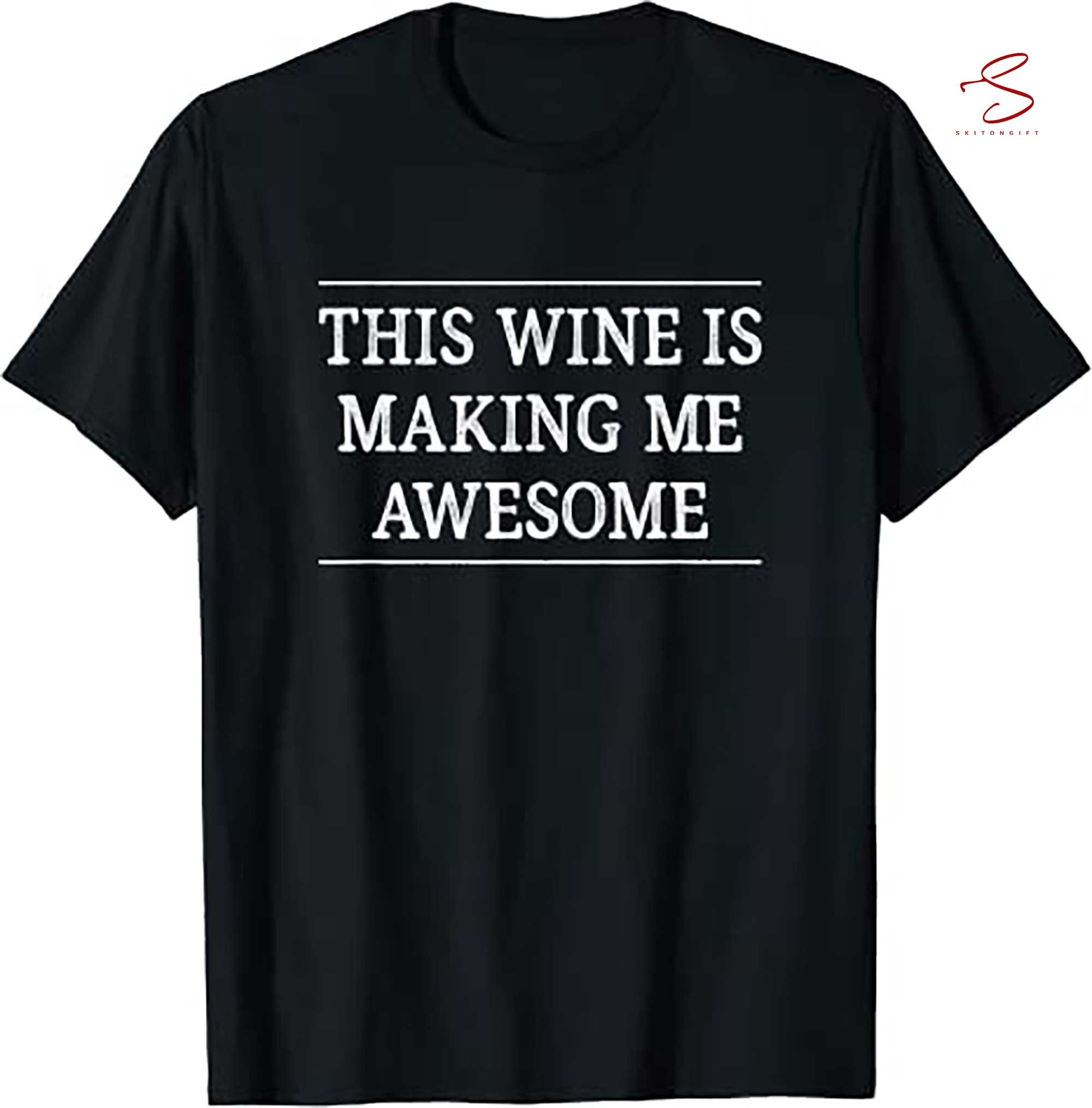 Skitongift This Wine Is Making Me Awesome Vintage Style T Shirt