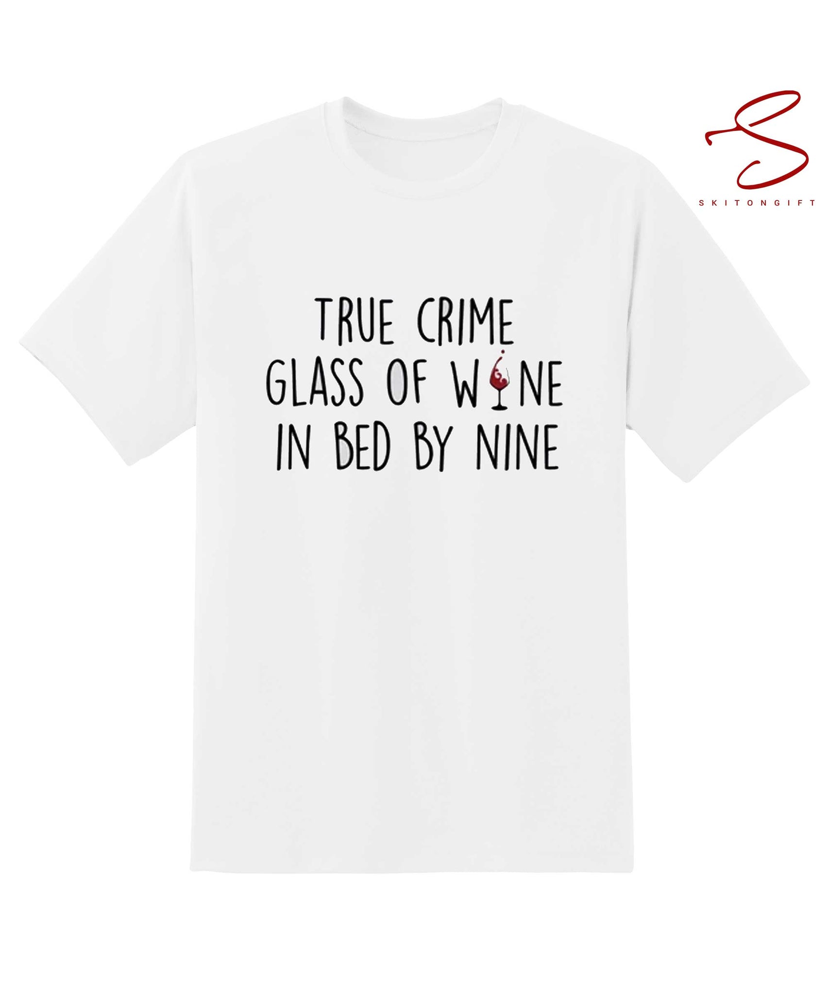 Skitongift True Crime Glass Off Wine In Bed By Nine Shirt Wine Lover Gift Wine Lover Shirt Wine T Shirt Funny Shirts Long Sleeve Tee Hoody Hoodie