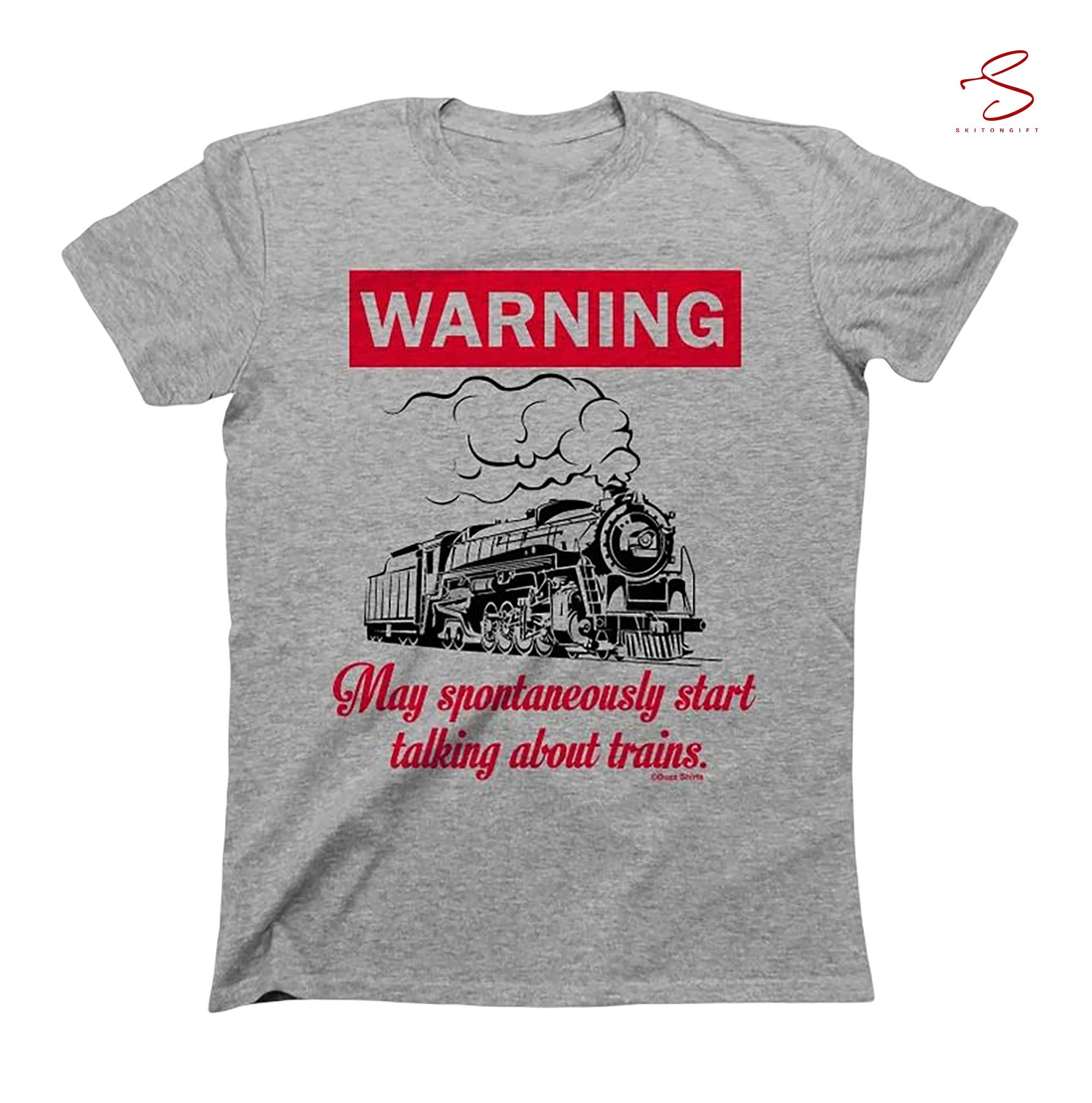 Skitongift Warning May Spontaneously Start Talking About Trains Funny Shirts Long Sleeve Tee Hoody Hoodie
