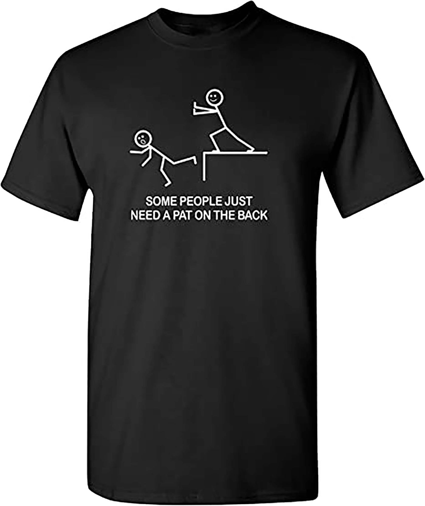 Some People Just Need A Pat On The Back Adult Humor Sarcasm Mens Funny T Shirt-Black