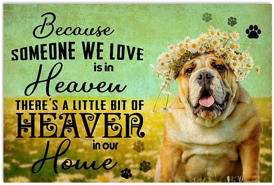 Someone We Love In Heaven There Is A Little Of Heaven In Our Home Bulldog