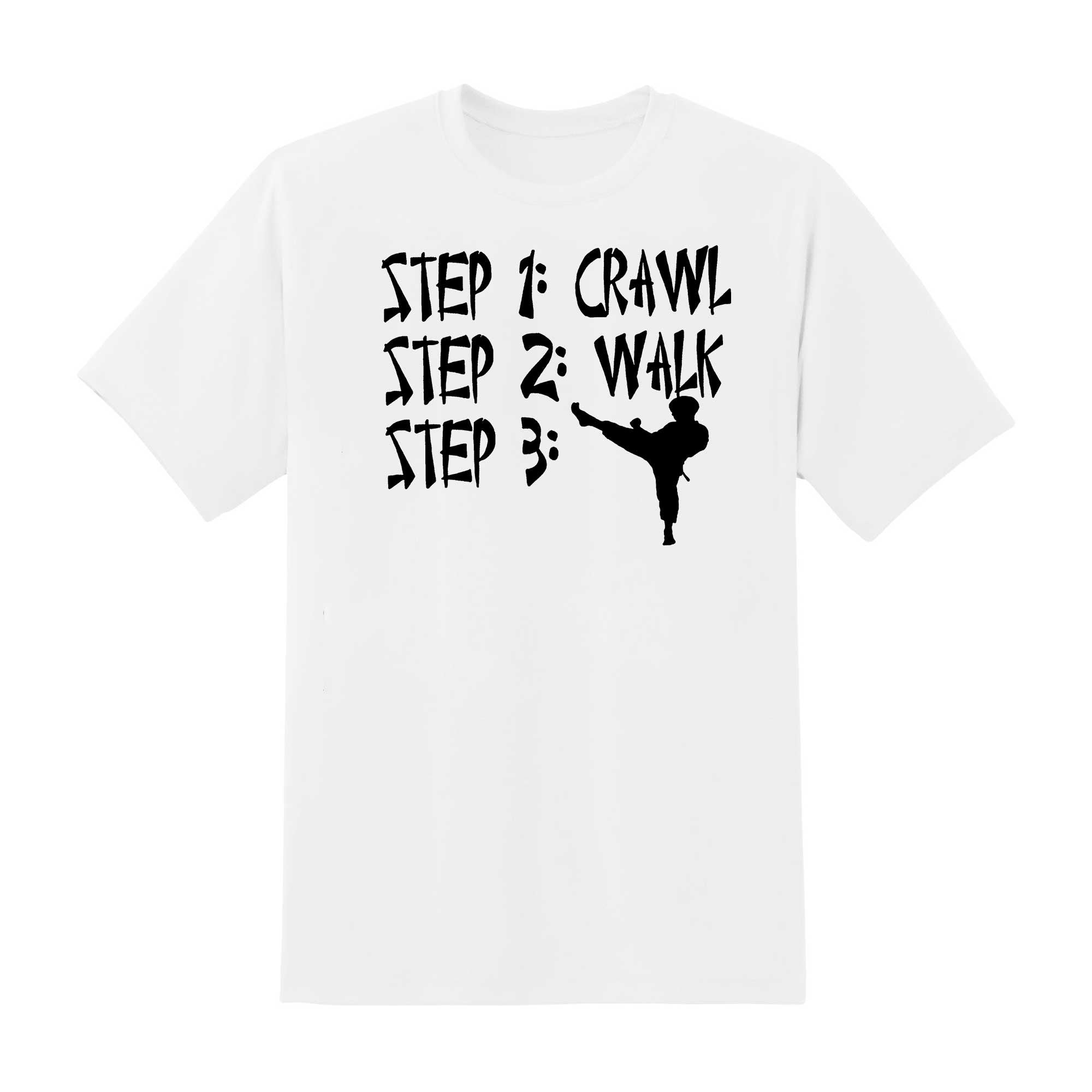 Skitongift Steps Crawl Walk Future Karate Funny Shirts
