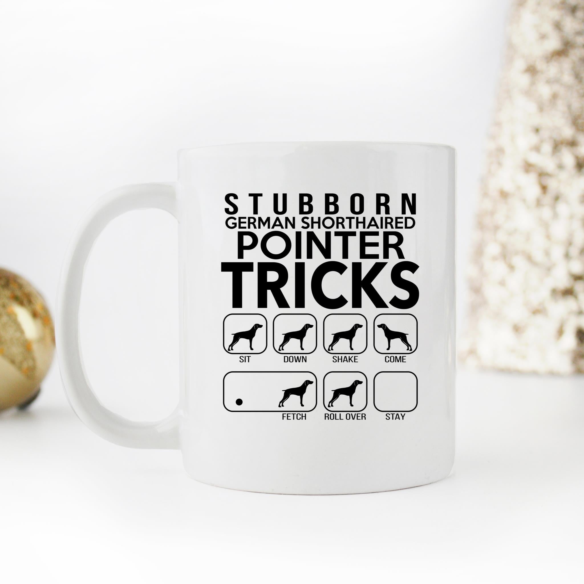 Skitongifts Funny Ceramic Novelty Coffee Mug Stubborn German Shorthaired Pointer Tricks Awesome Dog Fetch ofm0rYf
