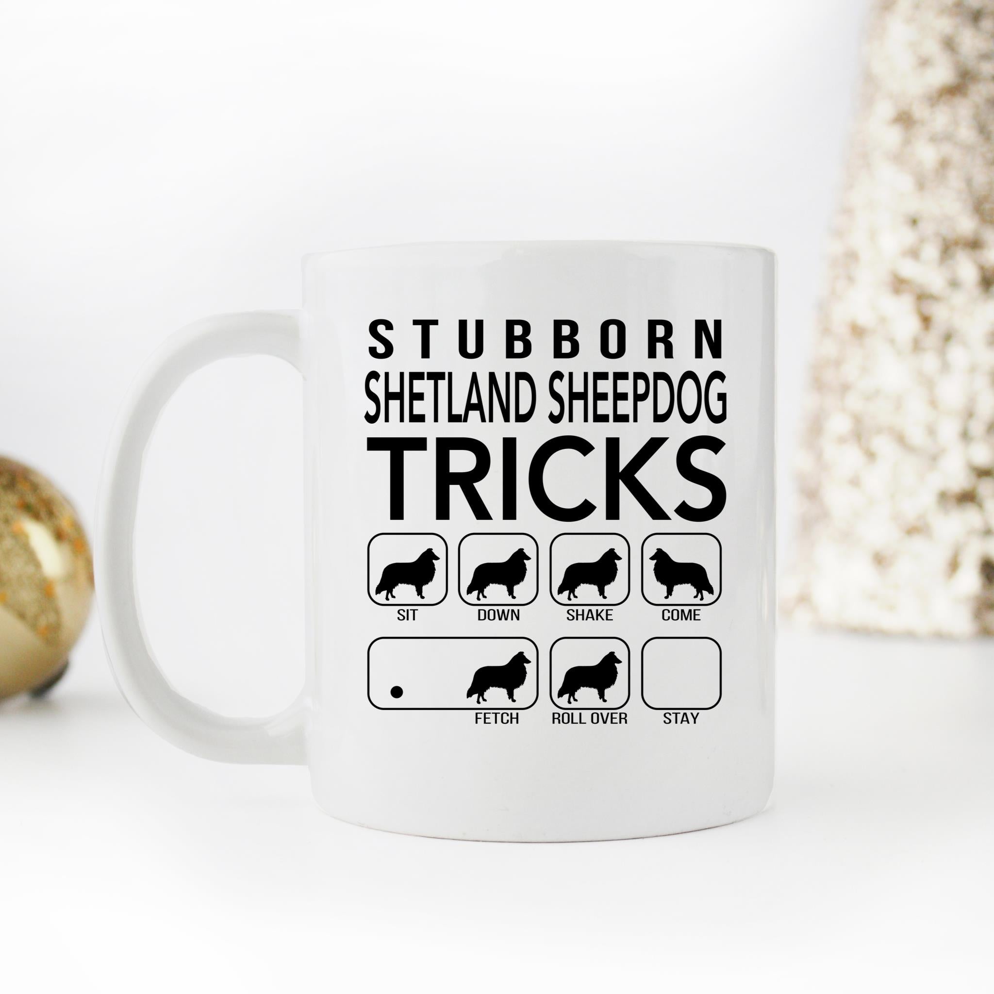 Skitongifts Funny Ceramic Novelty Coffee Mug Stubborn Shetland Sheepdog Tricks Awesome Dog Fetching Funny Shetland Sheepdog Perfect Idea Fetch 9Tikb6t