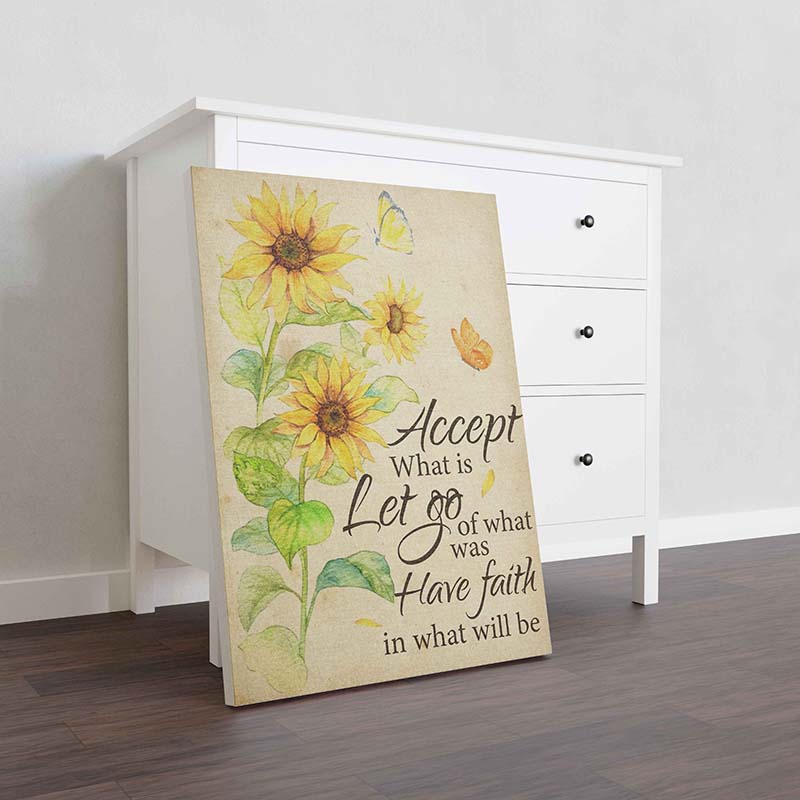 Skitongifts Wall Decoration, Home Decor, Decoration Room Sunflower Accept What Is Let Go Of What Was Have Faith In What Will Be-TT1410