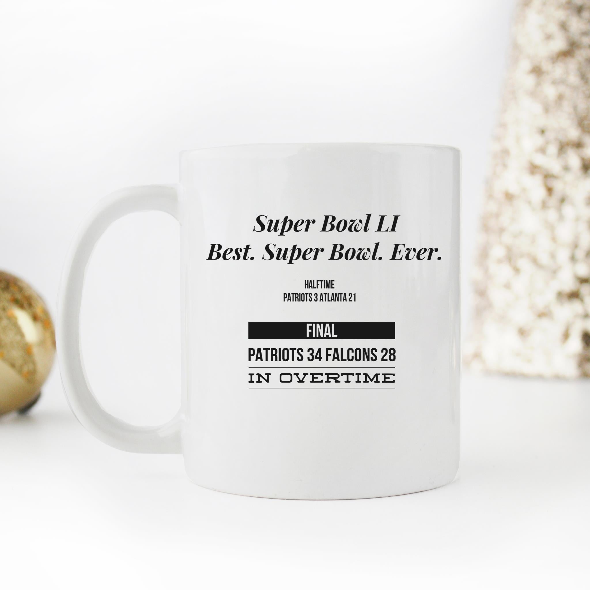 Skitongifts Funny Ceramic Novelty Coffee Mug Super Bowl Li Was The Best Ever. First To Go Into Overtime.This Novelty Commemorates The Patriots Victory