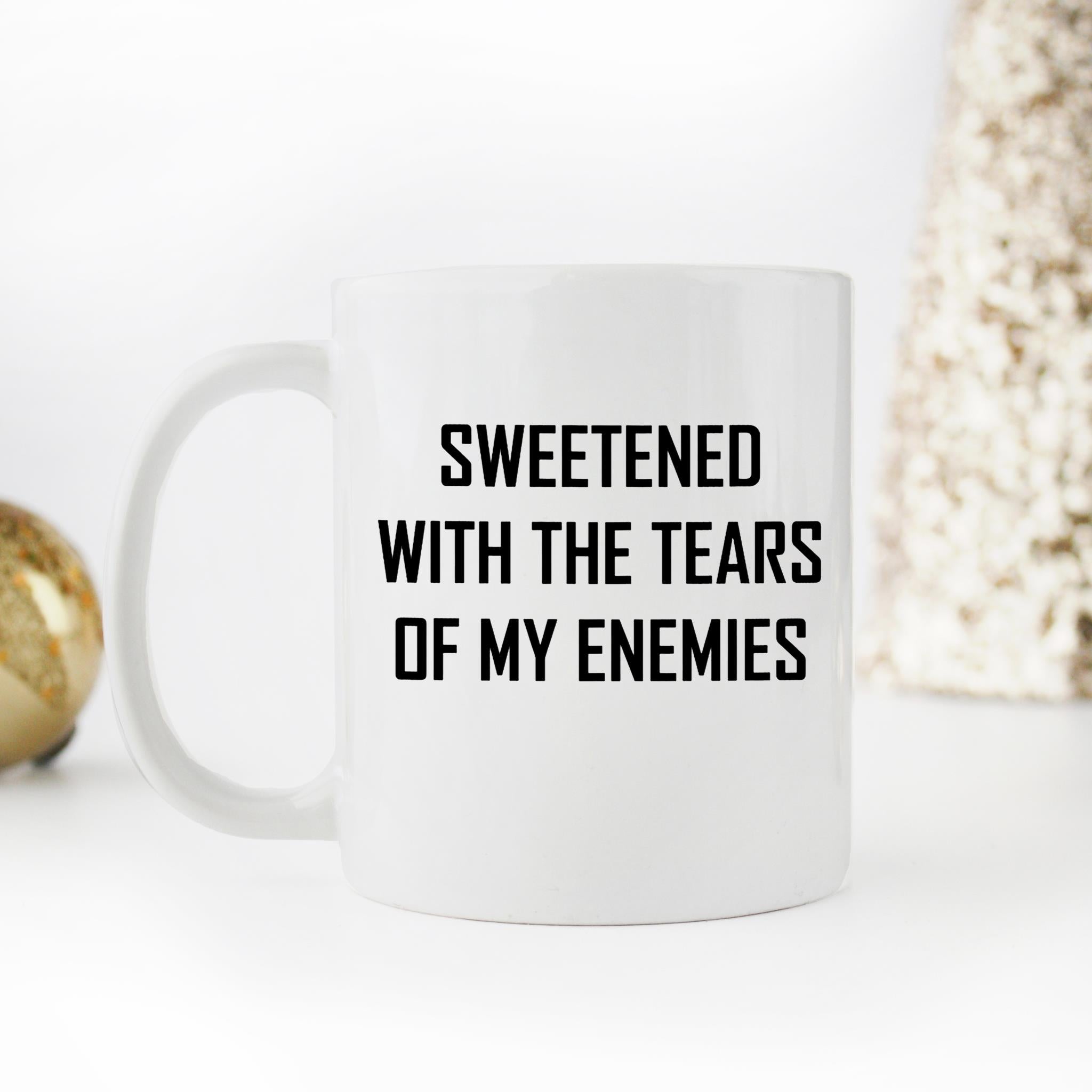 Skitongifts Funny Ceramic Novelty Coffee Mug Sweetened With The Tears Of My Enemies 9kCWNeZ