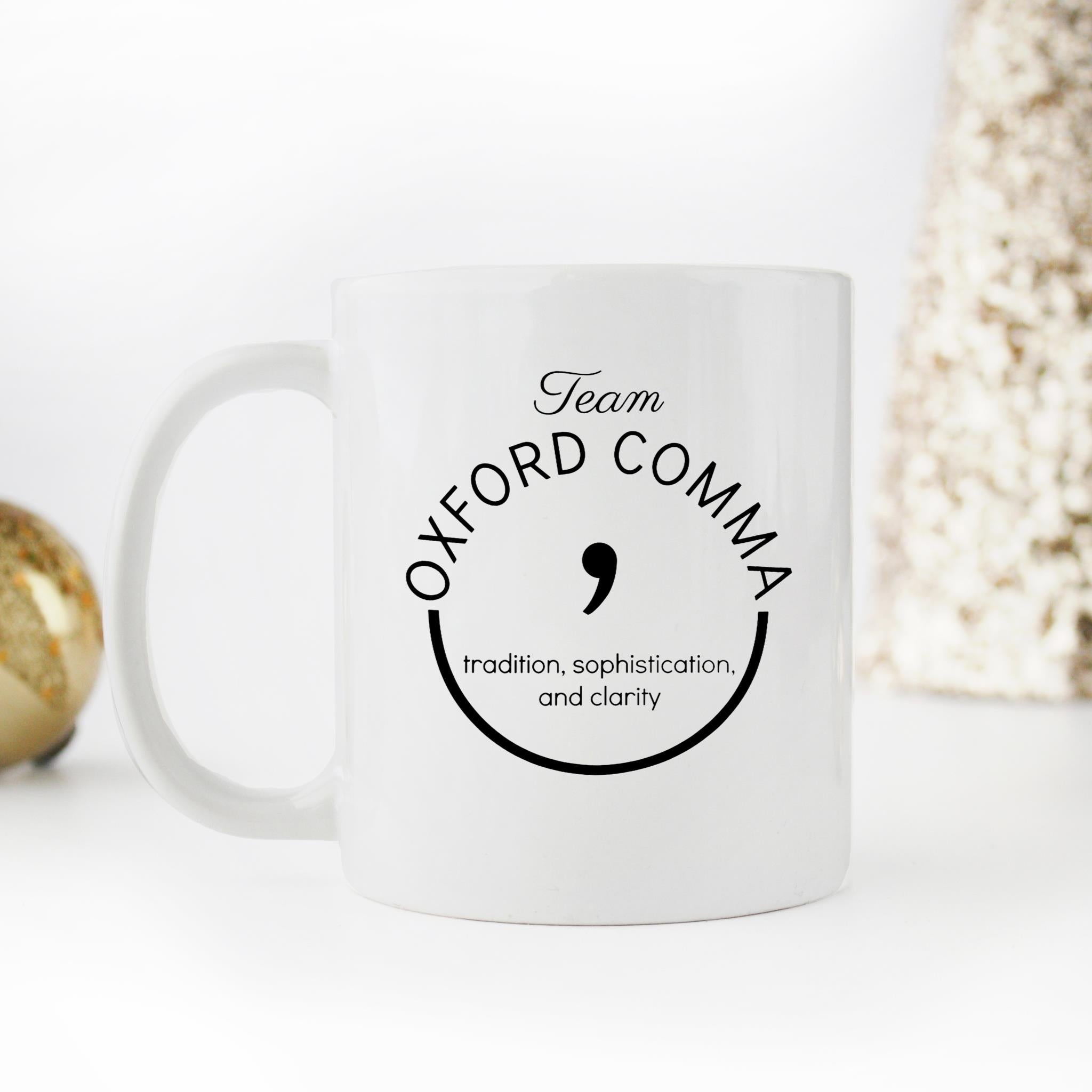 Skitongifts Funny Ceramic Novelty Coffee Mug Team Oxford Comma Tradition Sophistication And Clarity DQqdO0X