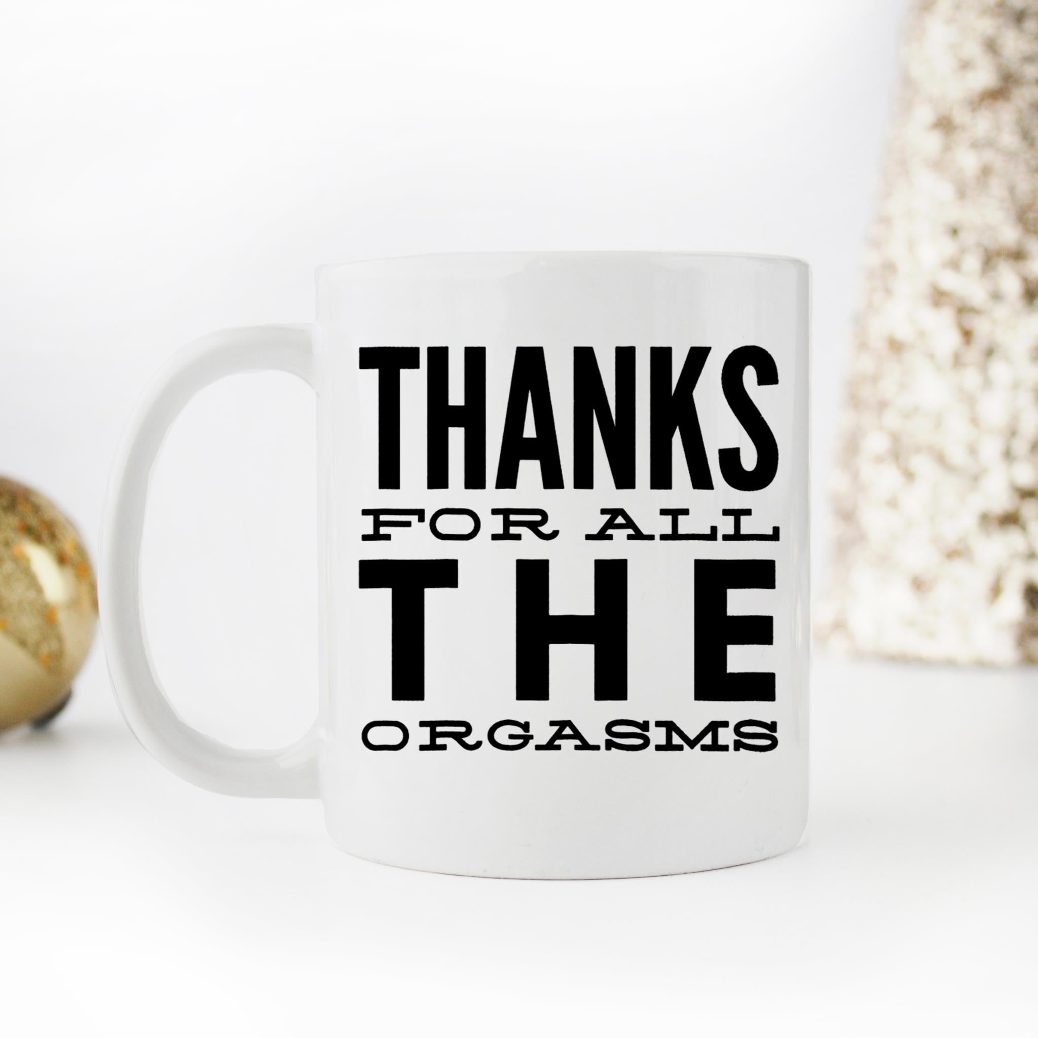 Skitongifts Funny Ceramic Novelty Coffee Mug Thanks For All The Orgasms 1Wyy5Ks
