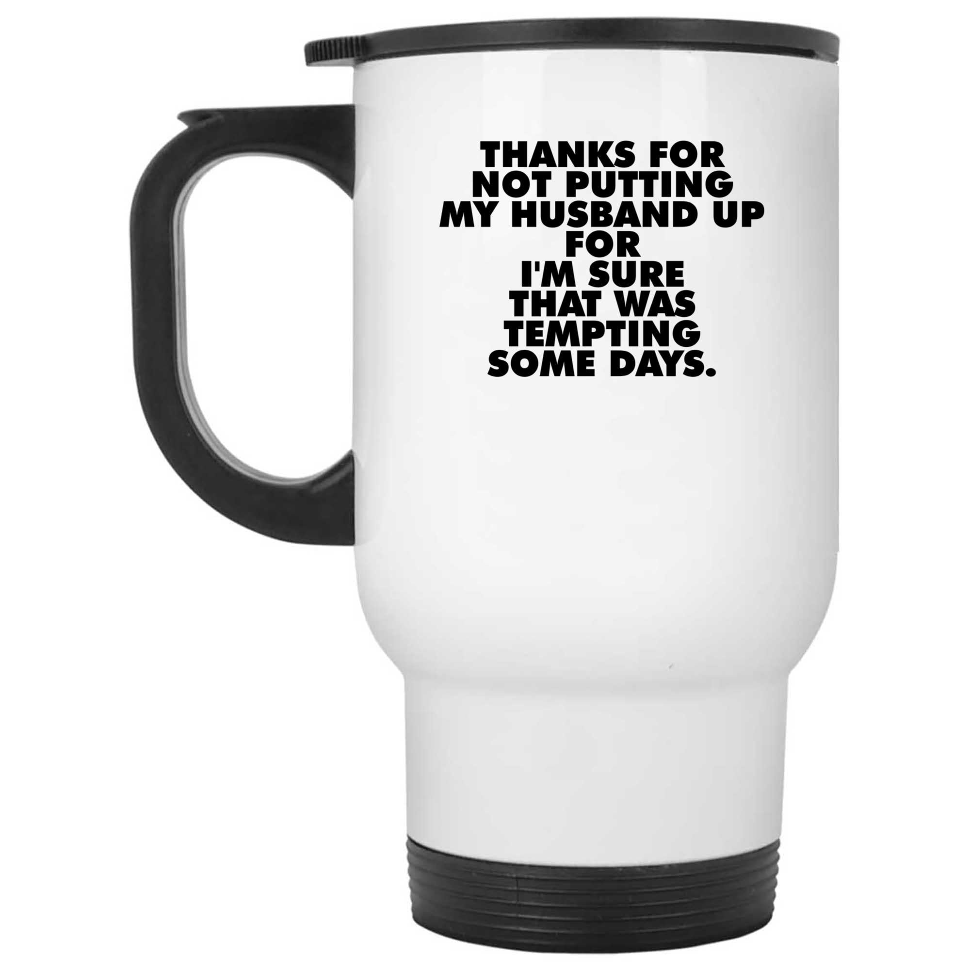 Skitongifts Funny Ceramic Novelty Coffee Mug Thanks For Not Putting My Husband Up, For Husband, Father's Day 4FEORBB