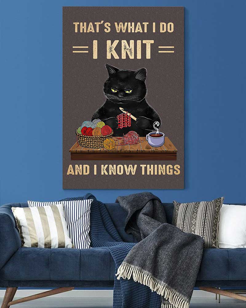 Skitongift Wall Decoration, Home Decor, Decoration Room That's What I Do I Knit And I Know Things VT2406