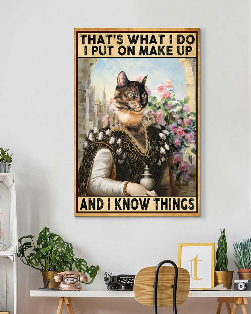 That's What I Do I Put On Make Up And I Know Things Tortoiseshell Cat-VT1606