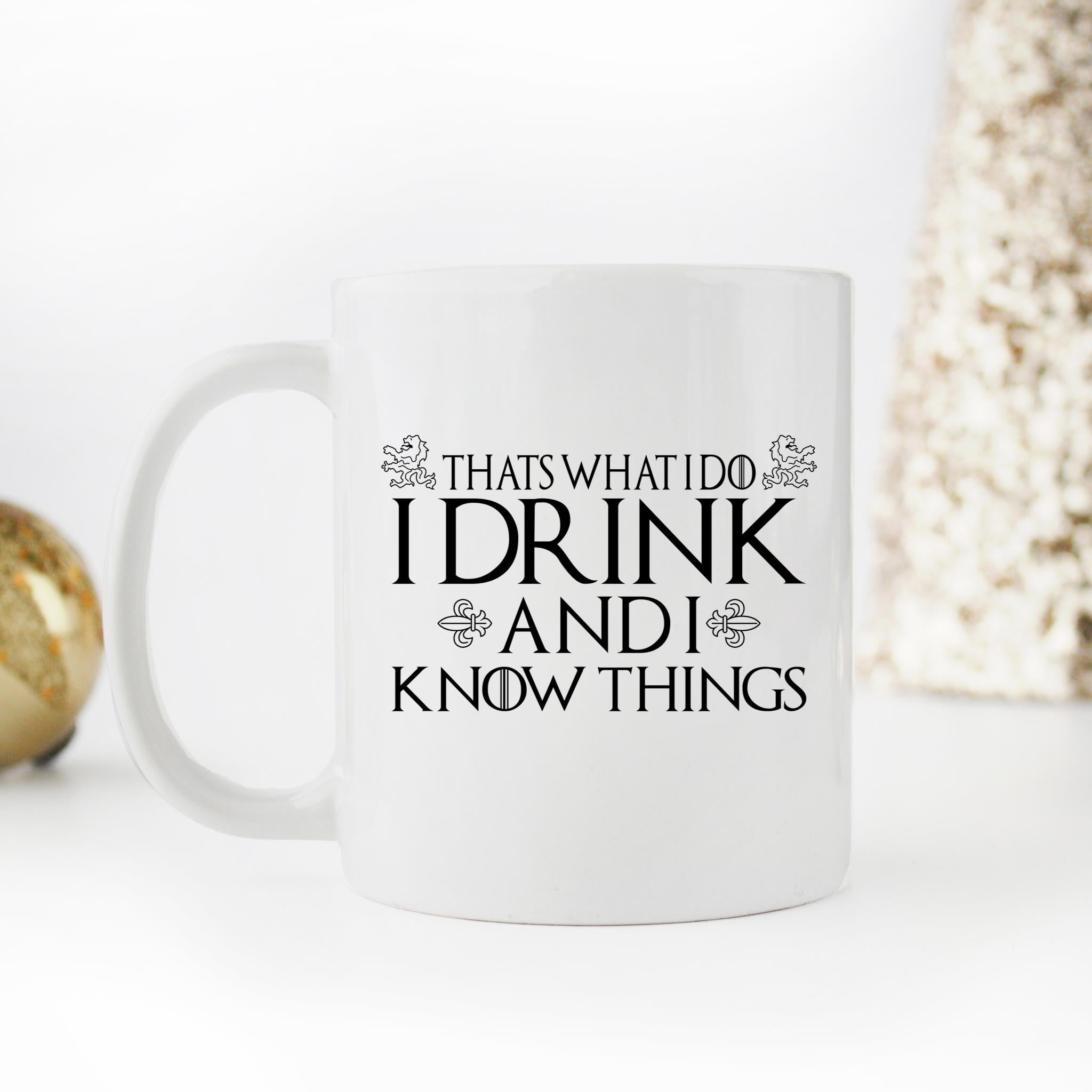 Skitongifts Funny Ceramic Novelty Coffee Mug Thats What I Do I Drink And I Know Things Got H1vN9jQ