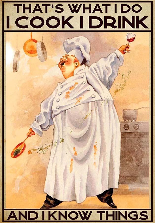 That's What I Do I Cook I Drink And I Know Things Chef-TT3108
