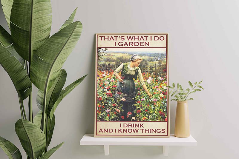 Thats What I Do I Garden I Drink And I Know Things-TT3108