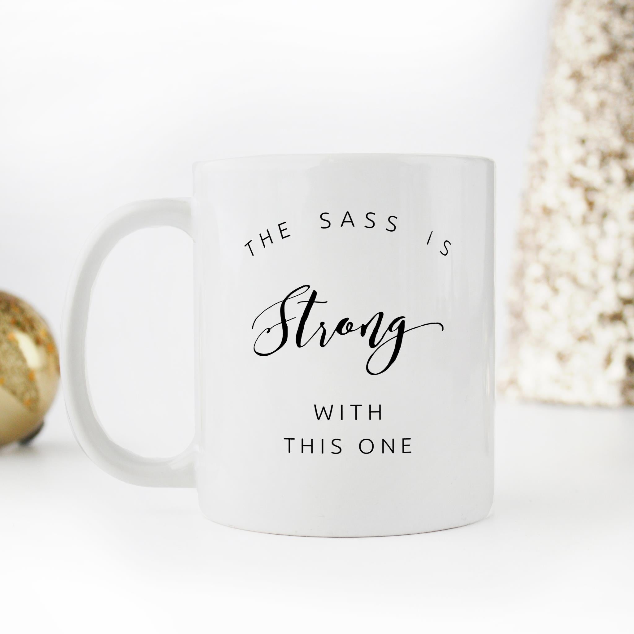 Skitongifts Funny Ceramic Novelty Coffee Mug The Sass Is Strong With This One Funny Birthday Gift CdGiYCL