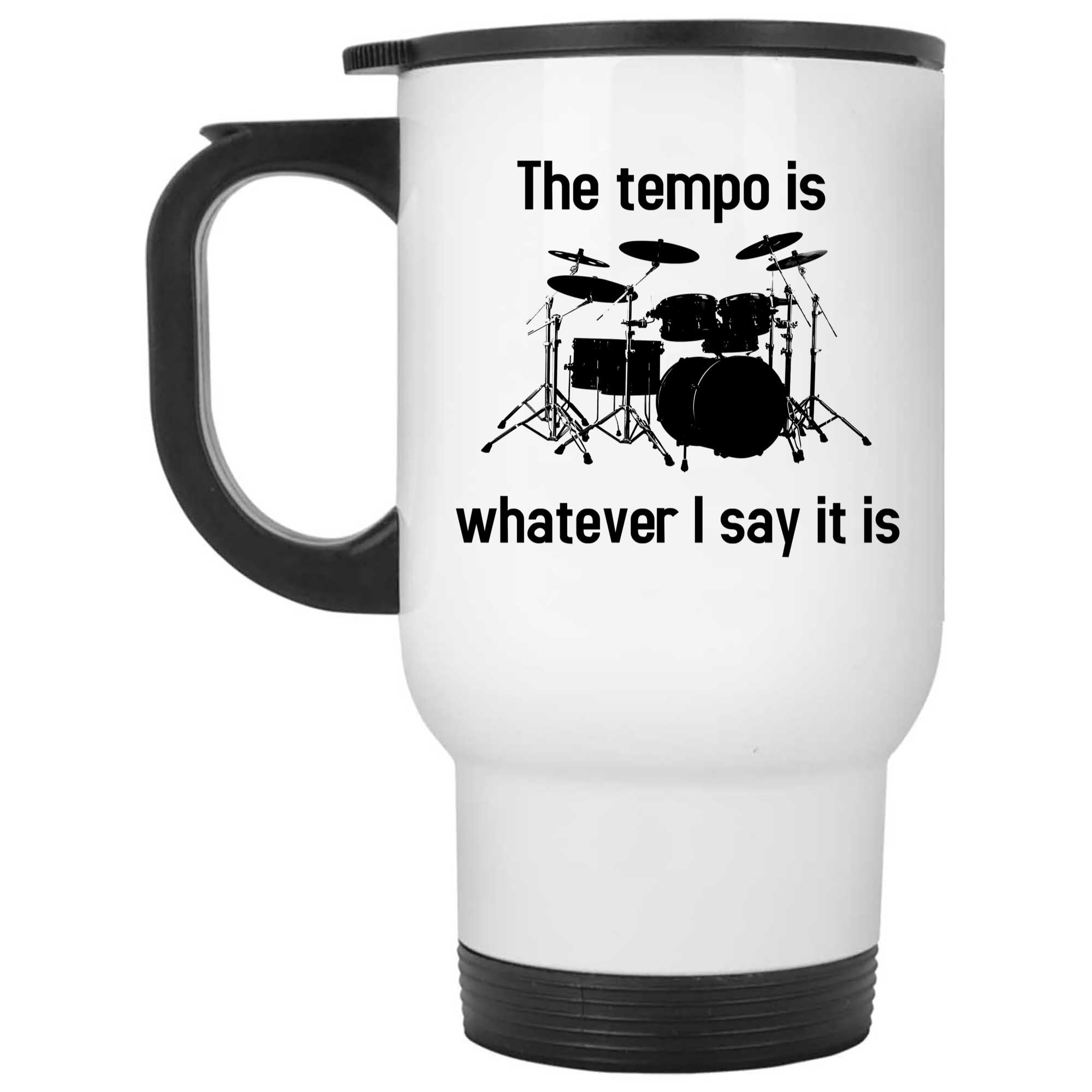 Skitongifts Funny Ceramic Novelty Coffee Mug The Tempo Is Whatever I Say It Is Funny Drummer JUzfi91