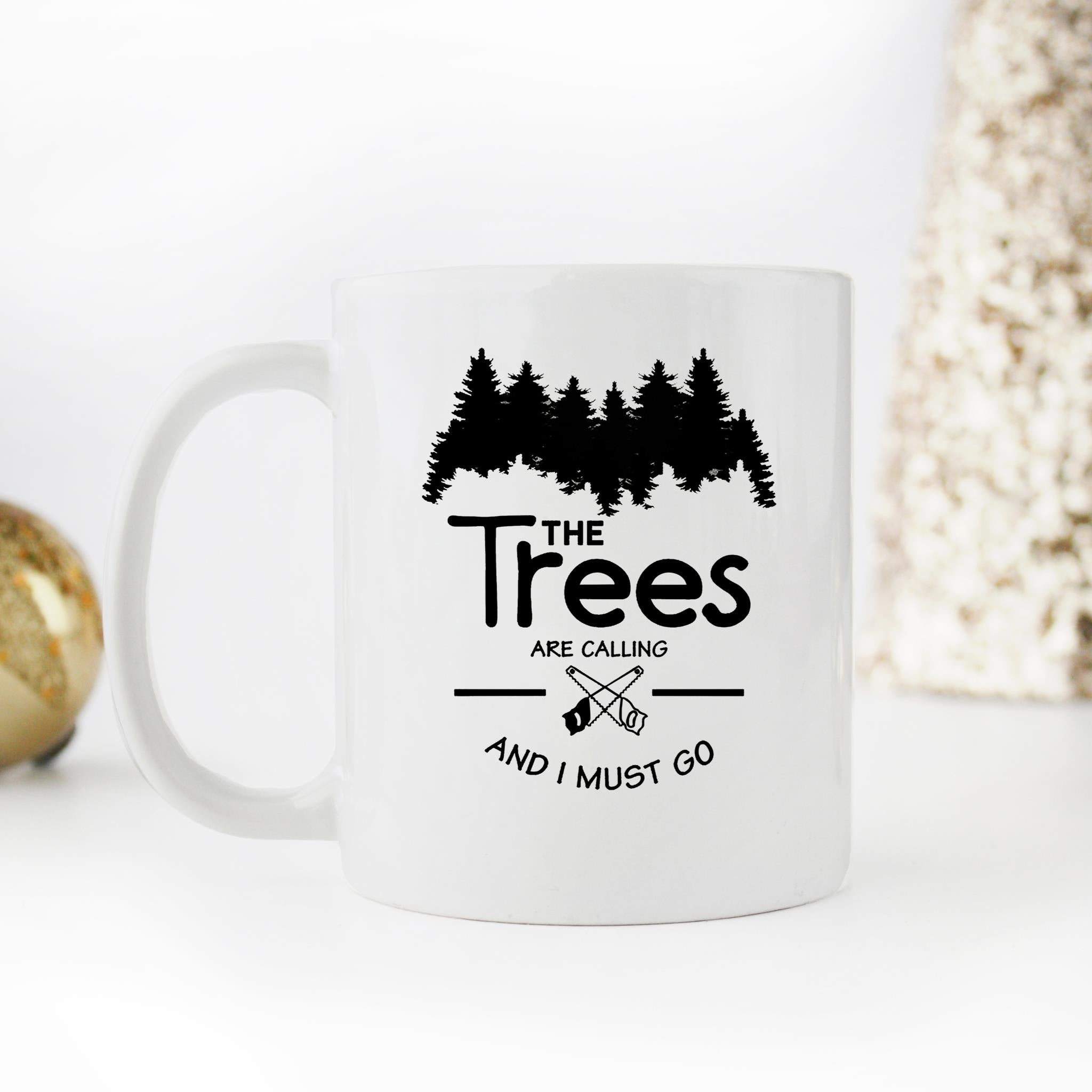 Skitongifts Funny Ceramic Novelty Coffee Mug The Trees Are Calling And I Must Go,S For Carpenter Arborists zJlQDvG