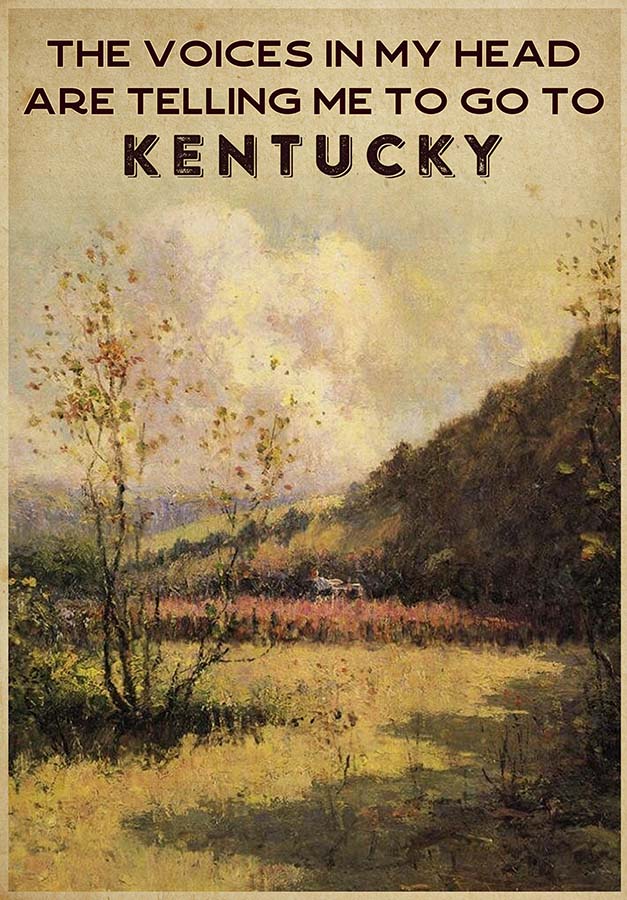 The Voice In My Head Are Telling Me To Go To Kentucky TT0309